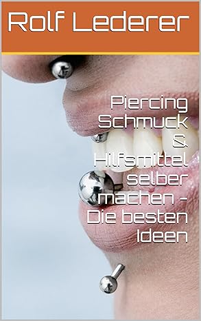 DIY Piercing & Tattoo Ideas: Best Piercing Jewelry & Tools