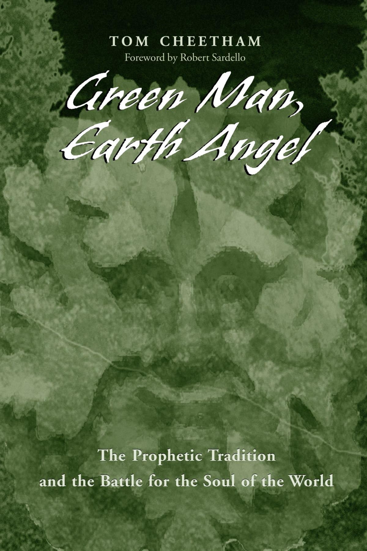 Green Man, Earth Angel: The Prophetic Tradition and the Battle for the Soul of the World (Western Esoteric Traditions)