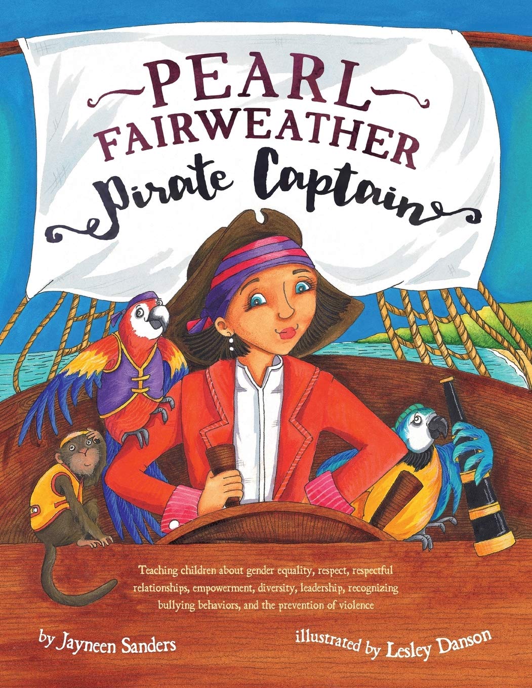 Pearl Fairweather Pirate Captain: Teaching children gender equality, respect, respectful relationships, empowerment, diversity, leadership, recognising bullying behaviours and prevention of violence
