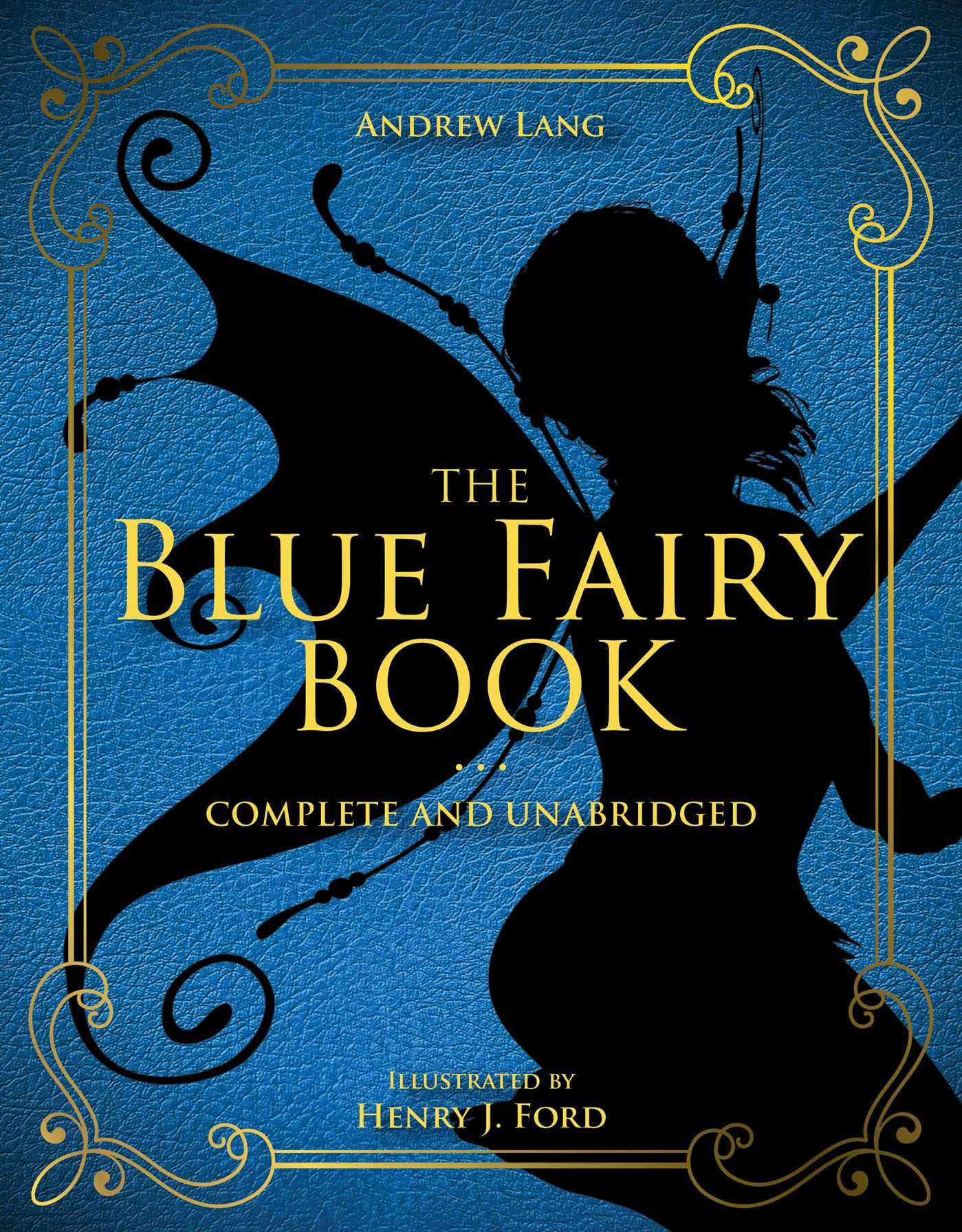 The Blue Fairy Book: Complete and Unabridged: Volume 1 (Andrew Lang Fairy Book Series)