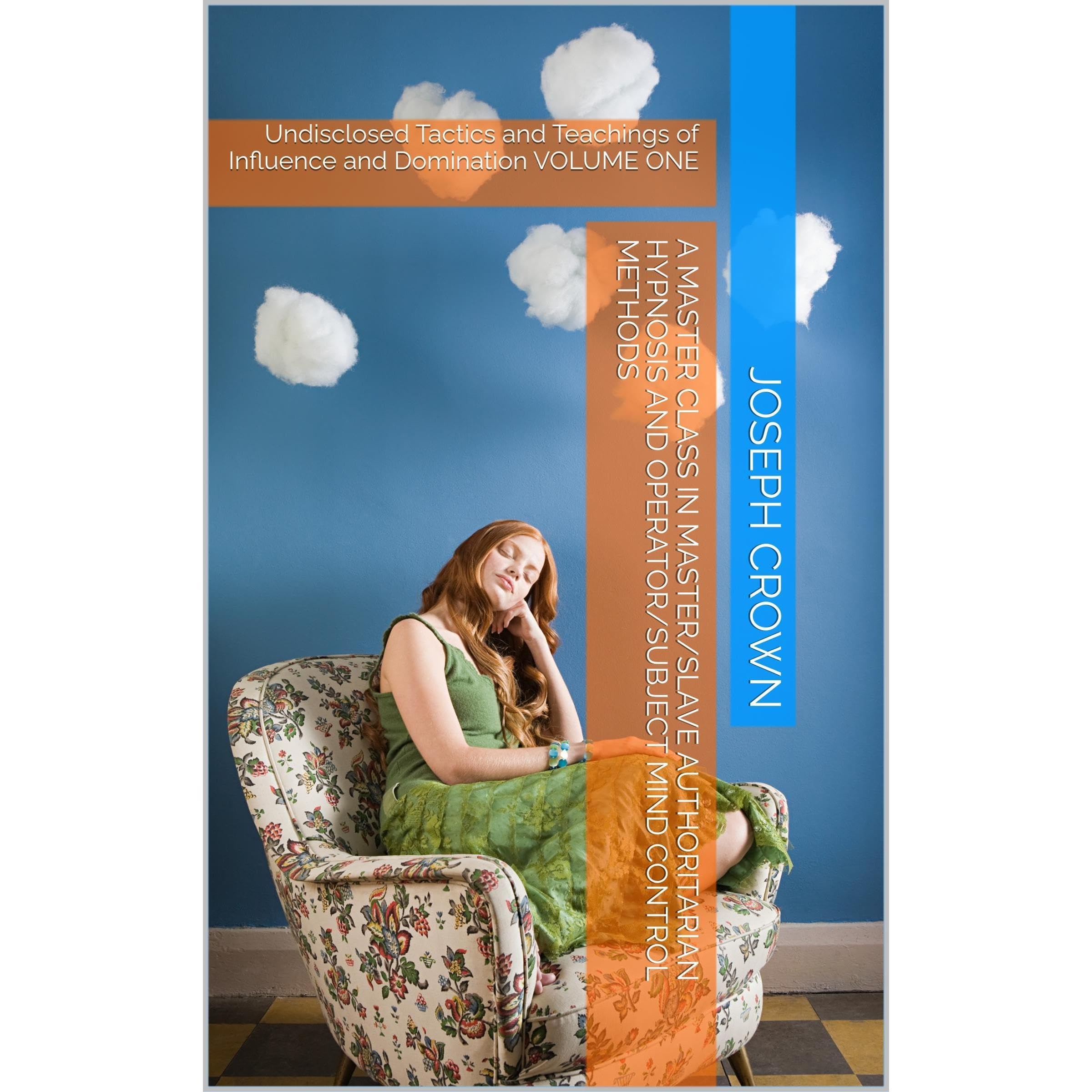 A Master Class in Master/slave Authoritarian Hypnosis and Operator/subject Mind Control methods