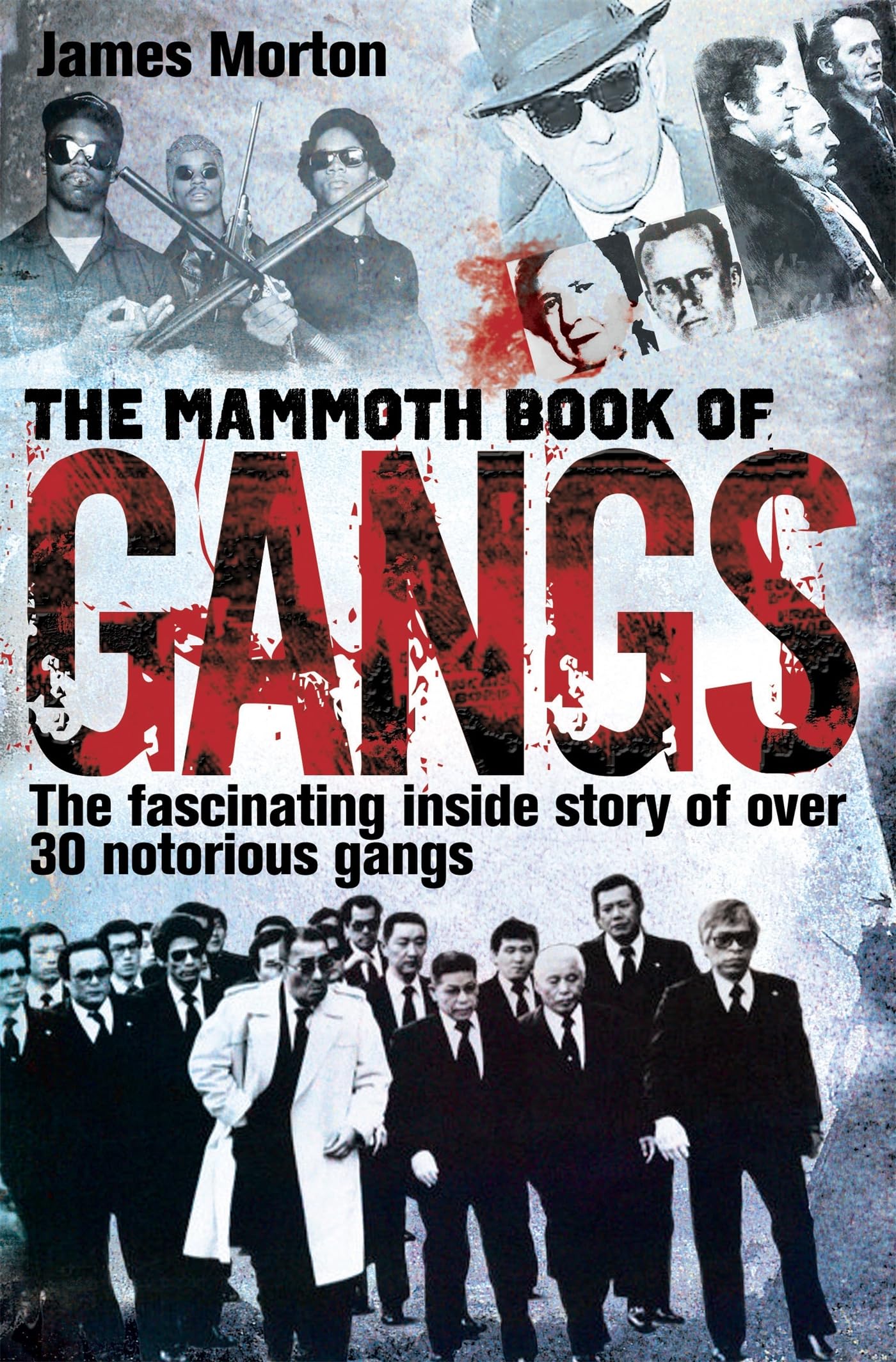 The Mammoth Book of Gangs - Morton, James