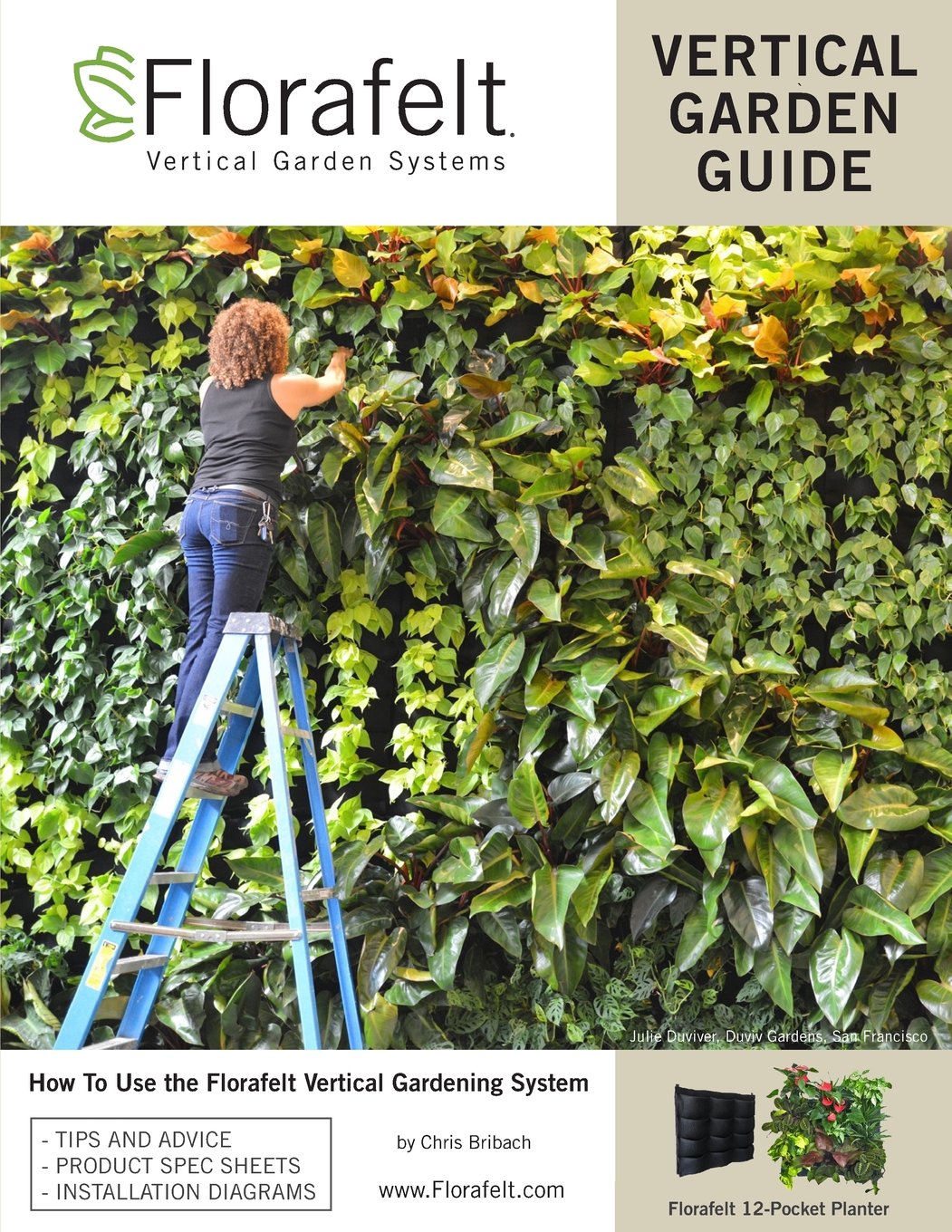 Florafelt Vertical Garden Guide: How To Use the Florafelt Vertical Garden System Paperback – January 1, 2015