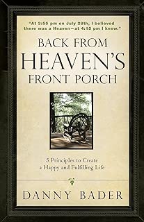 Back From Heaven's Front Porch: 5 Principles to Create a Happy and Fulfilling Life - coolthings.us