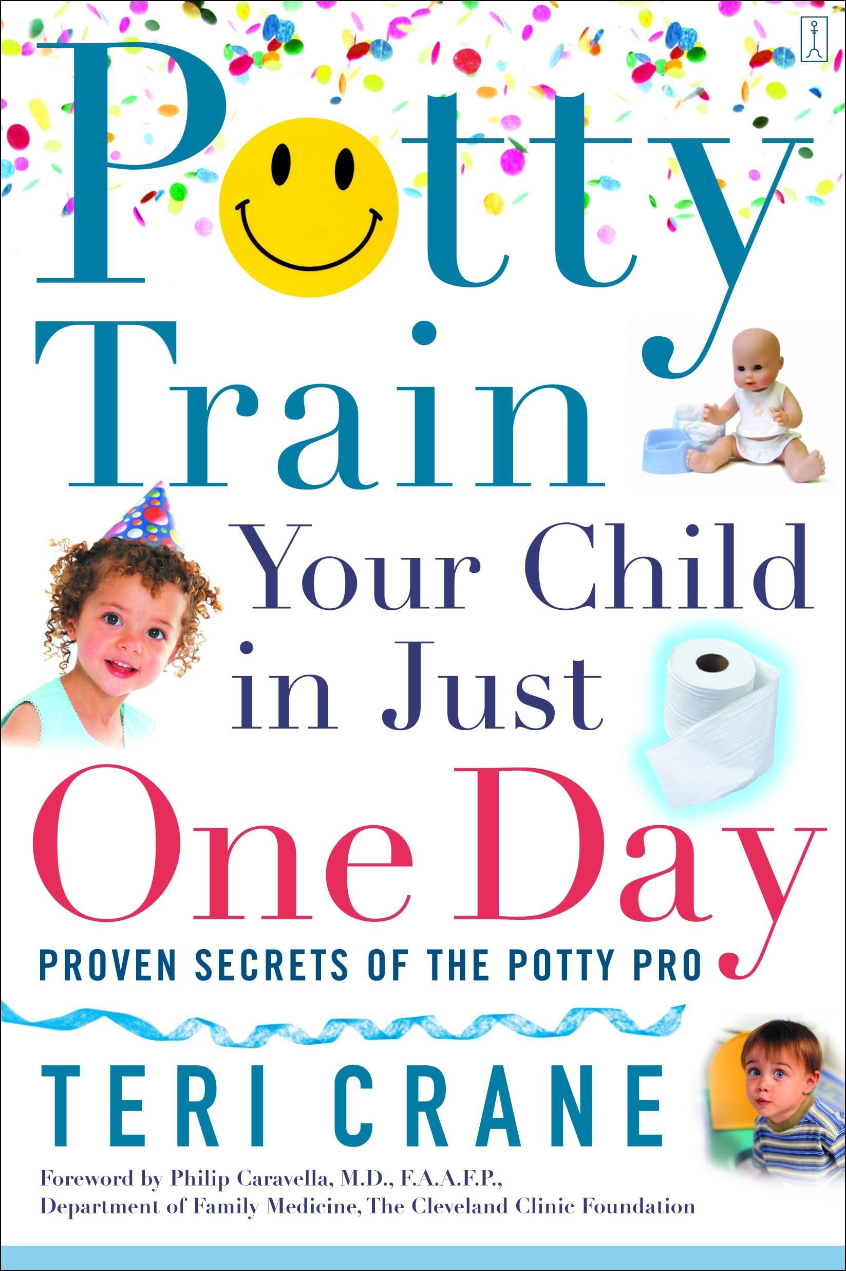 Potty Train Your Child in Just One Day: Proven Secrets of the Potty Pro [toilet training]