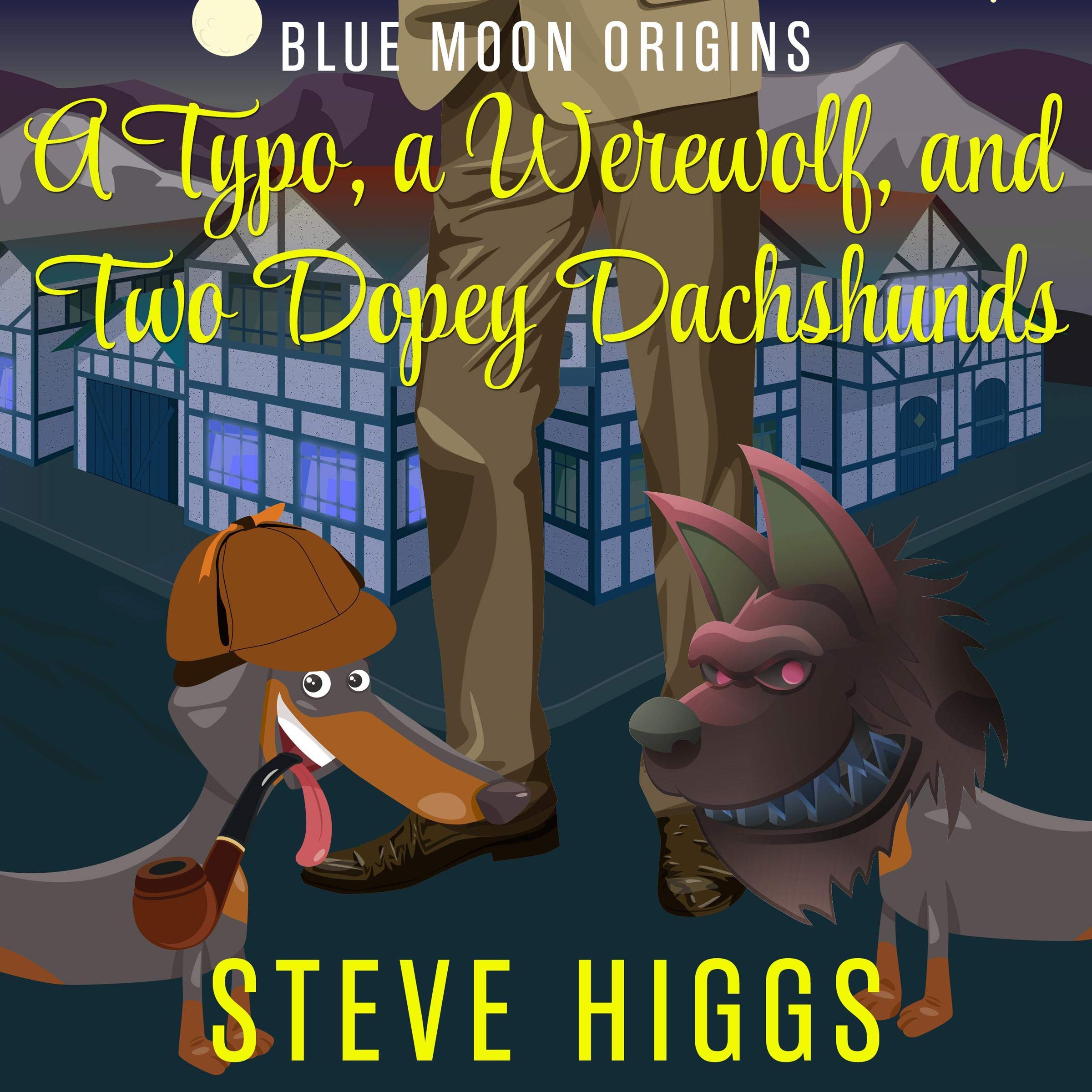 A Typo, a Werewolf, and Two Dopey Dachshunds