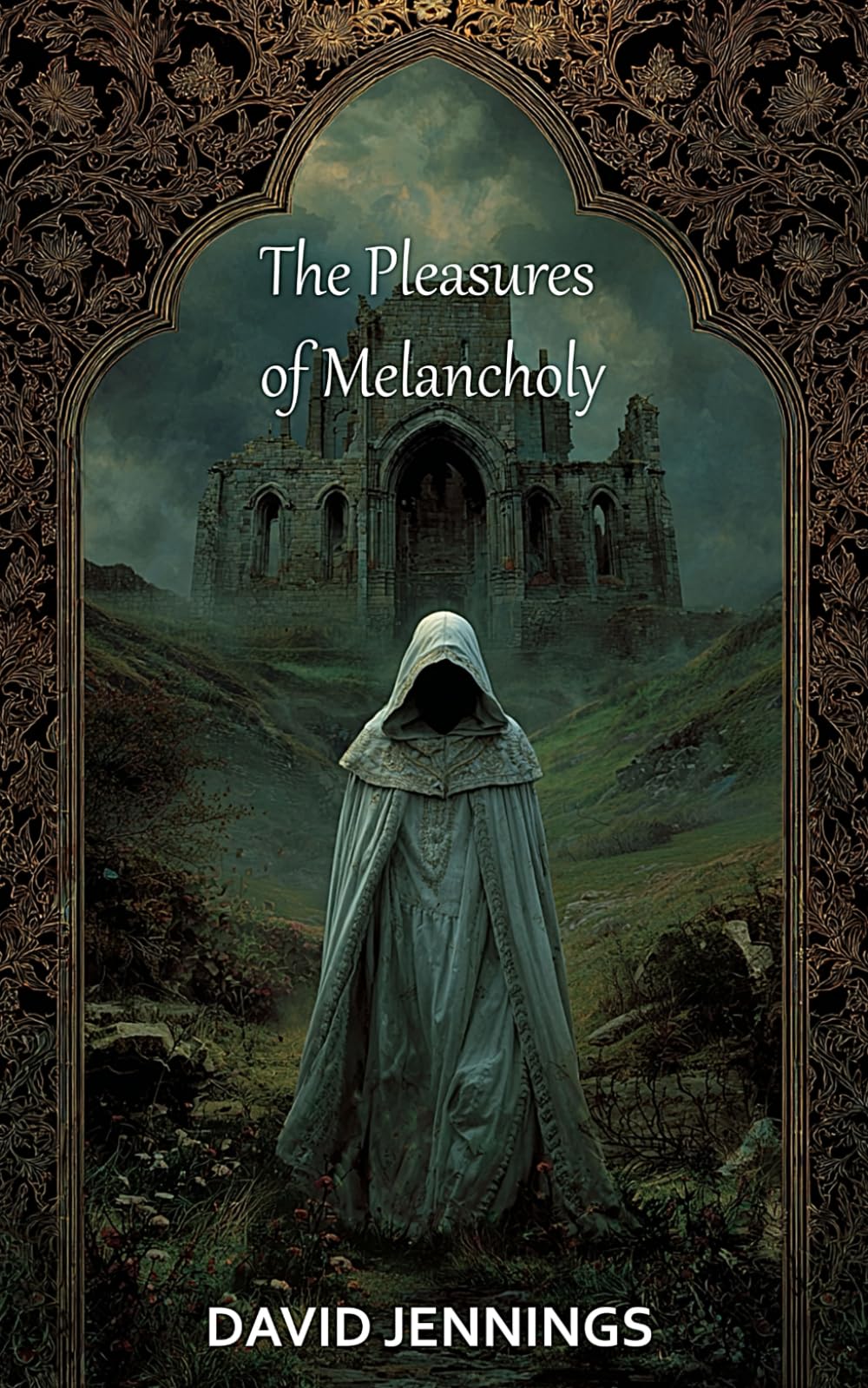 The Pleasures of Melancholy: A Gothic Horror Debut Novel full of passion and suspense