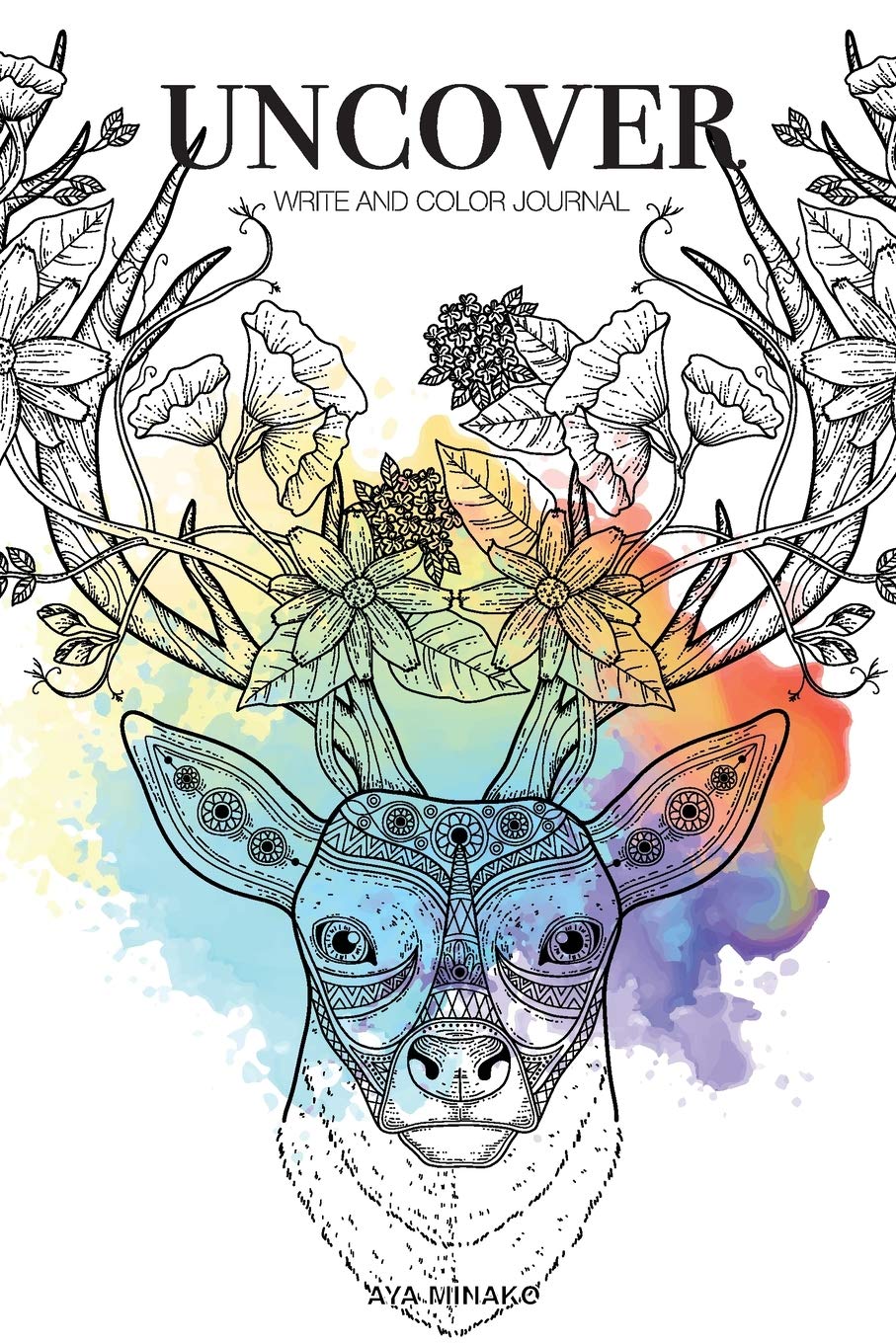 Uncover Writing and Coloring Book for Adults: A Journal for self love, expression and improvement