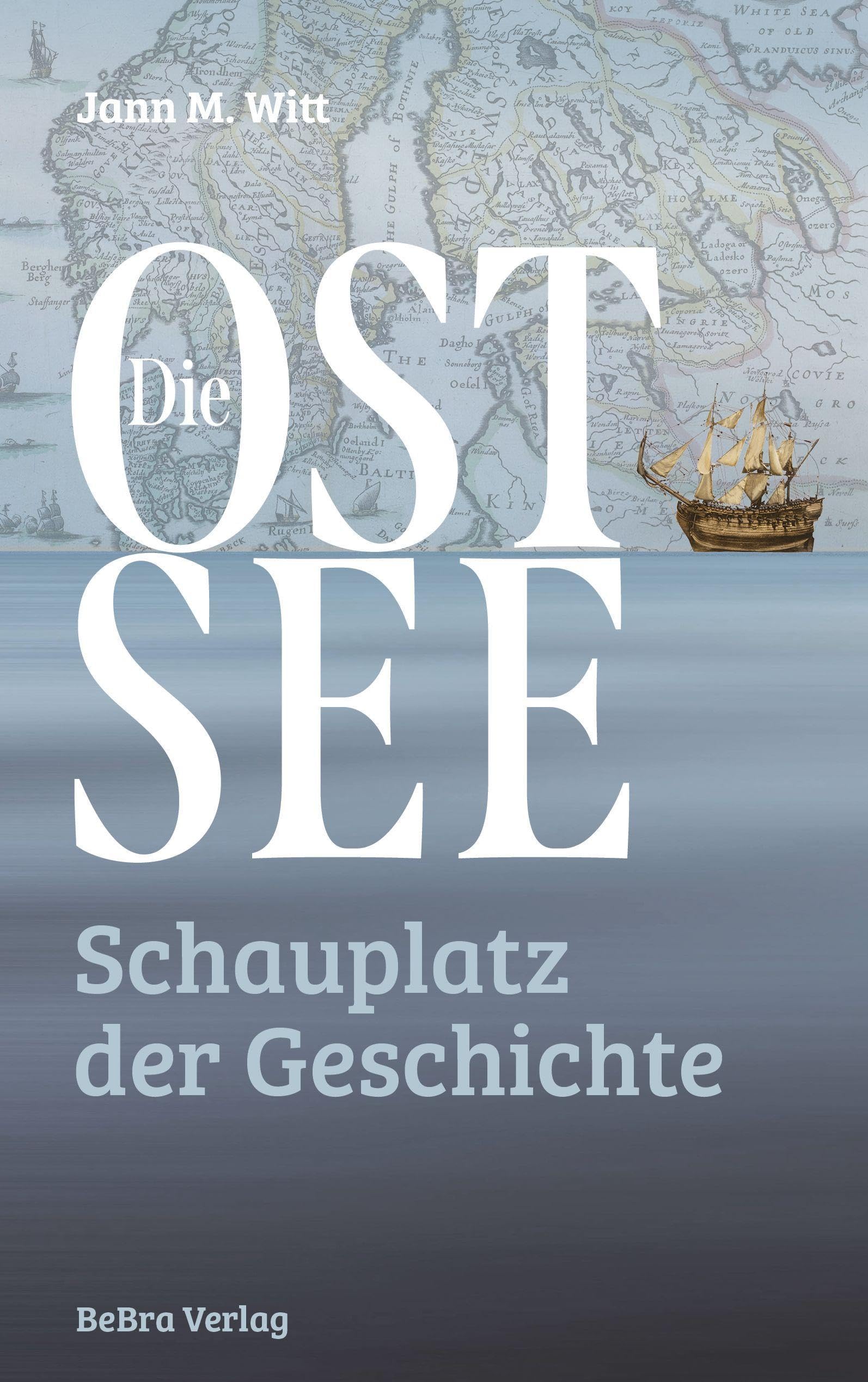 Die Ostsee: Schauplatz der Geschichte
