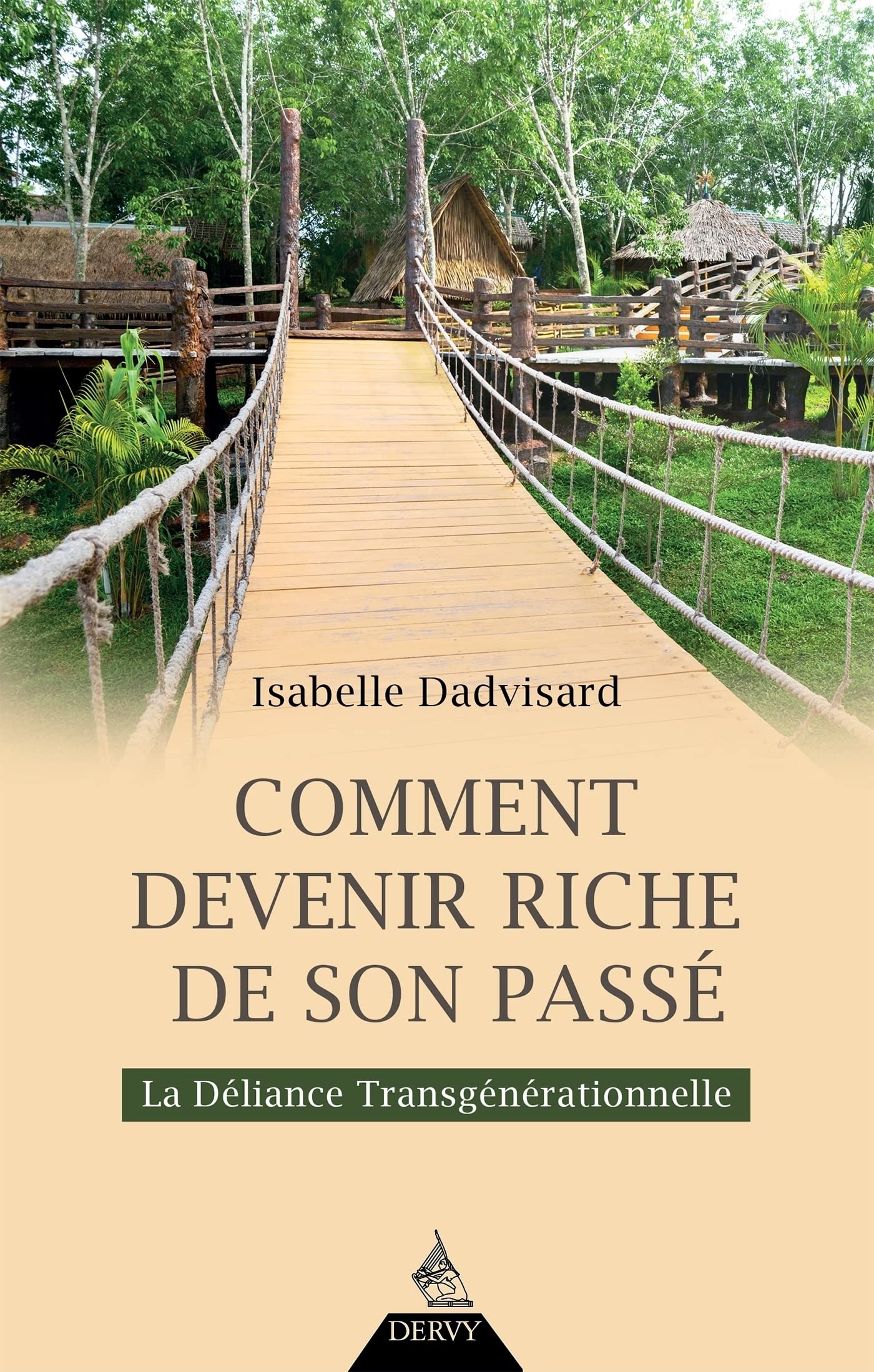 Comment devenir riche de son passé ? - La déliance transgénérationnelle (French Edition)
