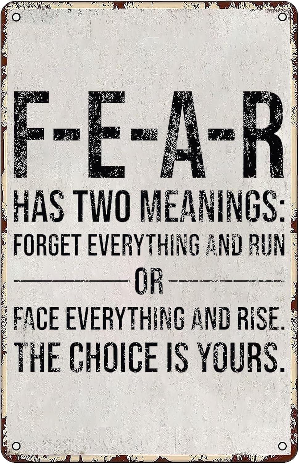 SMAZDFXX Fear Has Two Meanings,The Choice Is Yours Inspirational Tin Sign Metal Plaque,Funny Office Motivation Poster Home Garage Living Room Wall Decor Accessories 12"x16"