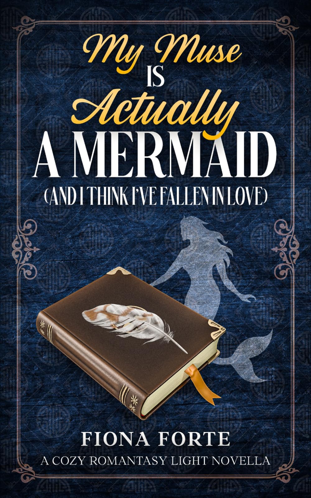 My Muse is Actually a Mermaid (And I Think I’ve Fallen in Love): A cozy romantasy light novella (Novel Novellas)
