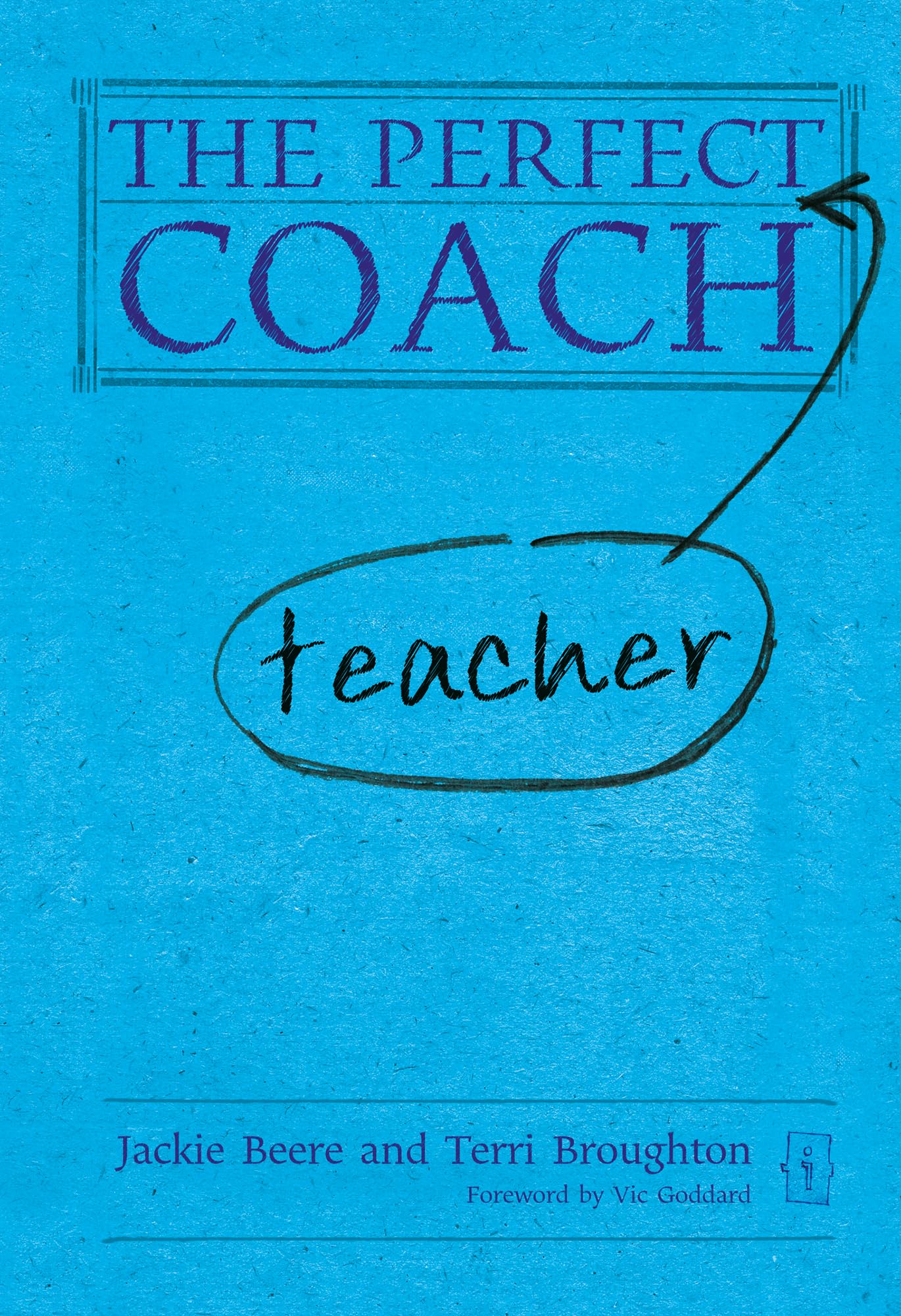 The Perfect Teacher Coach By Jackie Beere,Terri Broughton