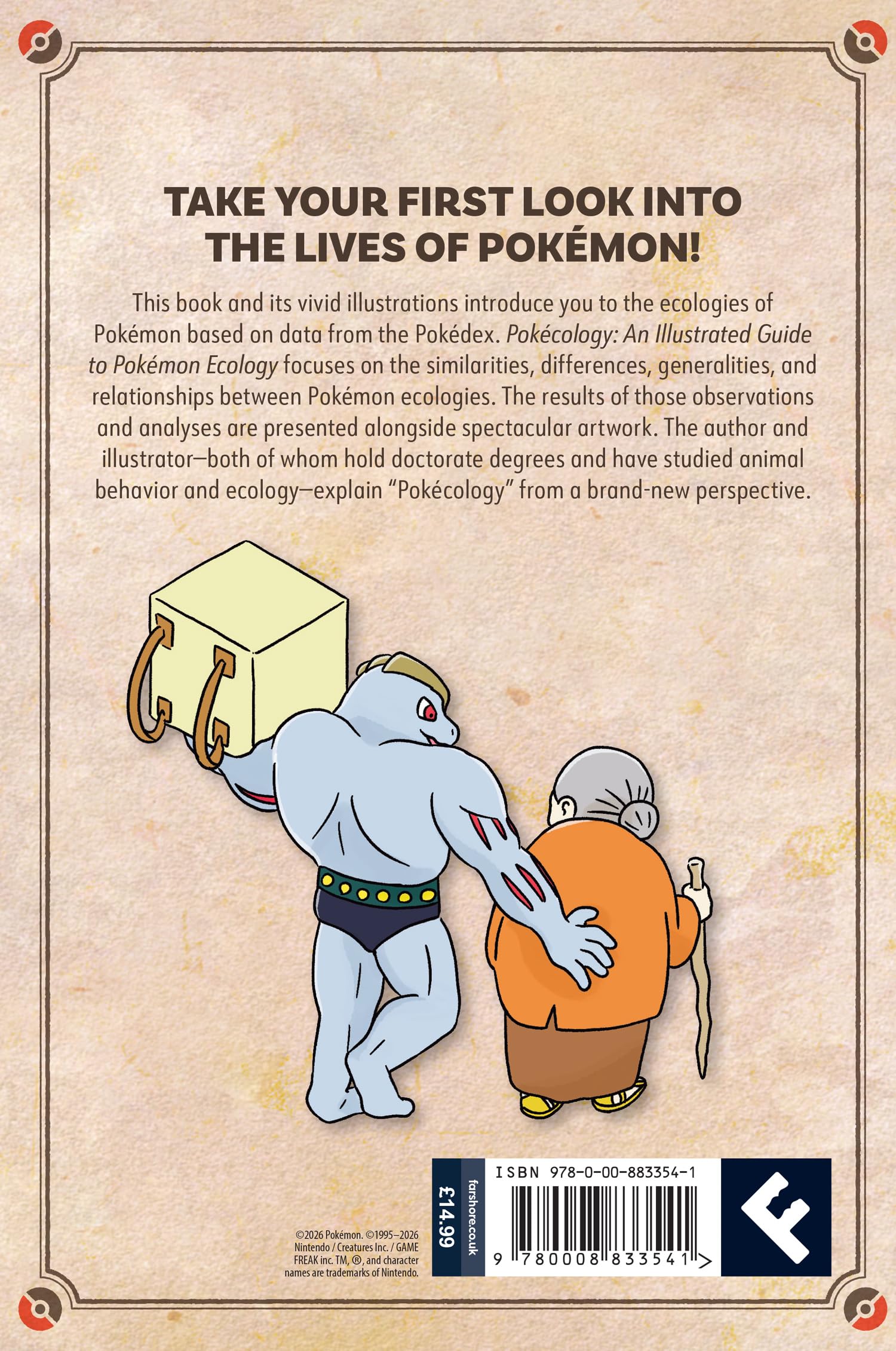 Pokécology: An Illustrated Guide to Pokémon Ecology: A groundbreaking, BRAND NEW OFFICIAL, full-colour illustrated guide to Pokémon. Perfect for fans of all ages.