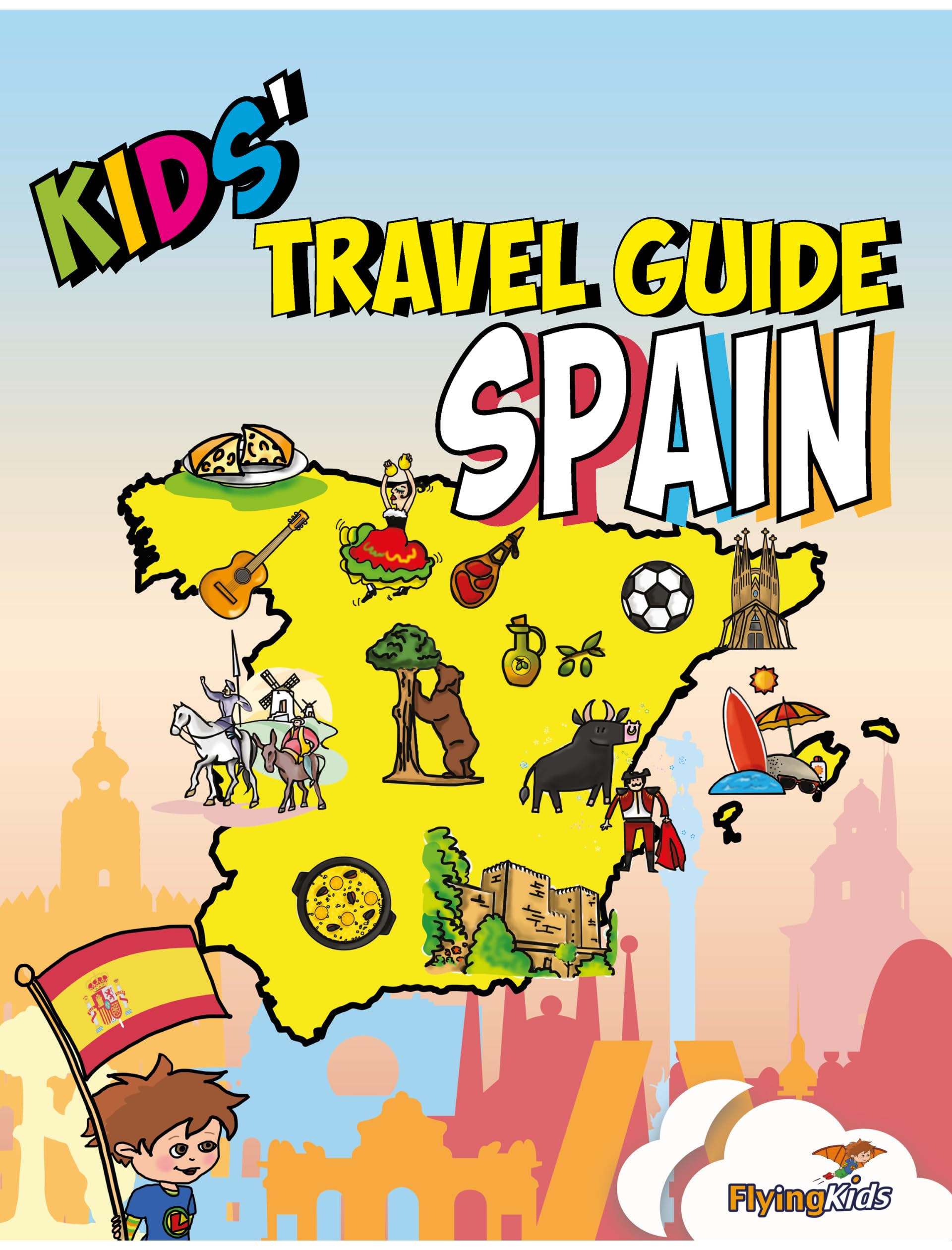 Kids' Travel Guide - Spain: The fun way to discover Spain - especially for kids