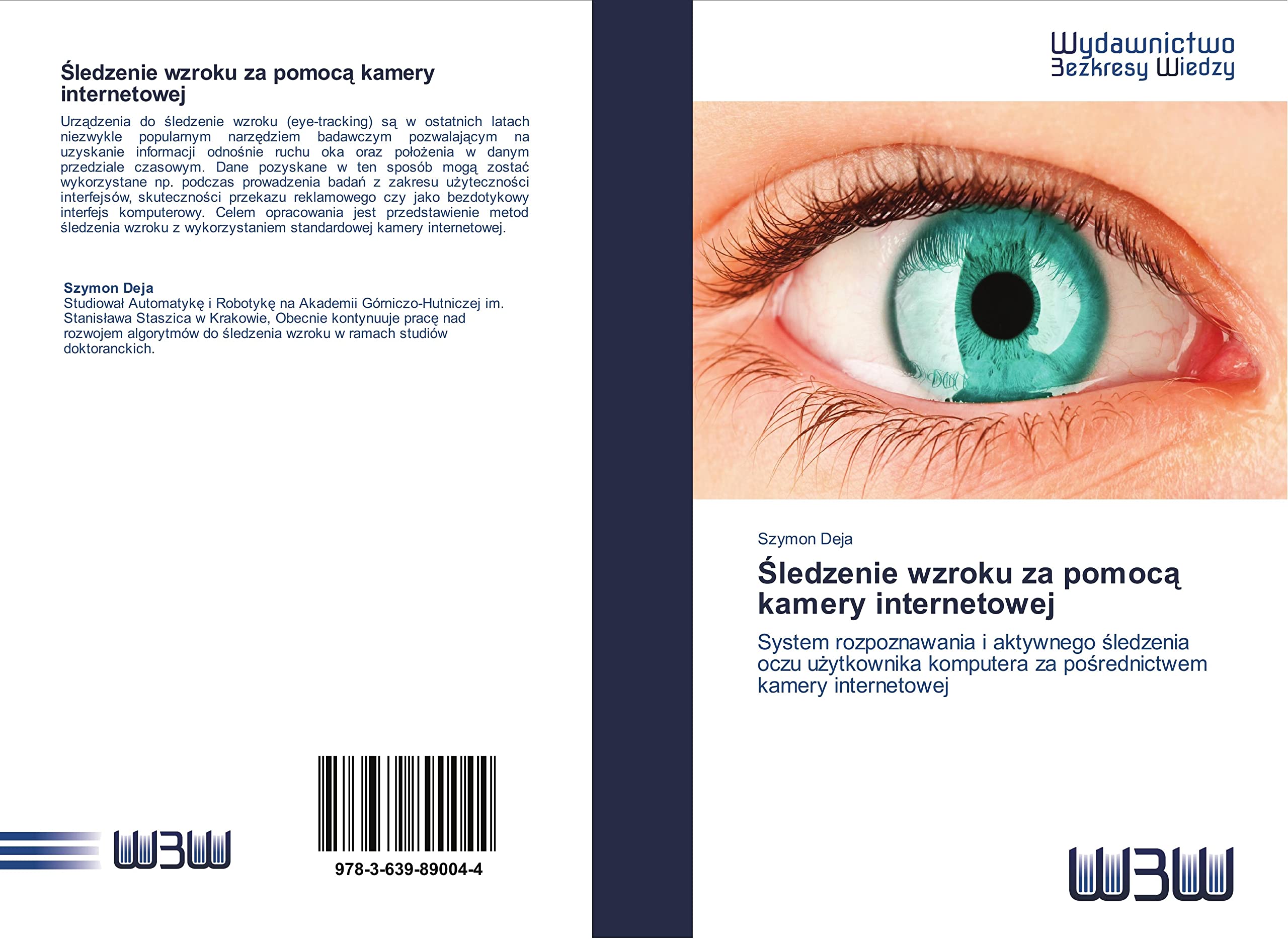 ¿ledzenie wzroku za pomoc¿ kamery internetowej: System rozpoznawania i aktywnego ¿ledzenia oczu u¿ytkownika komputera za po¿rednictwem kamery internetowej
