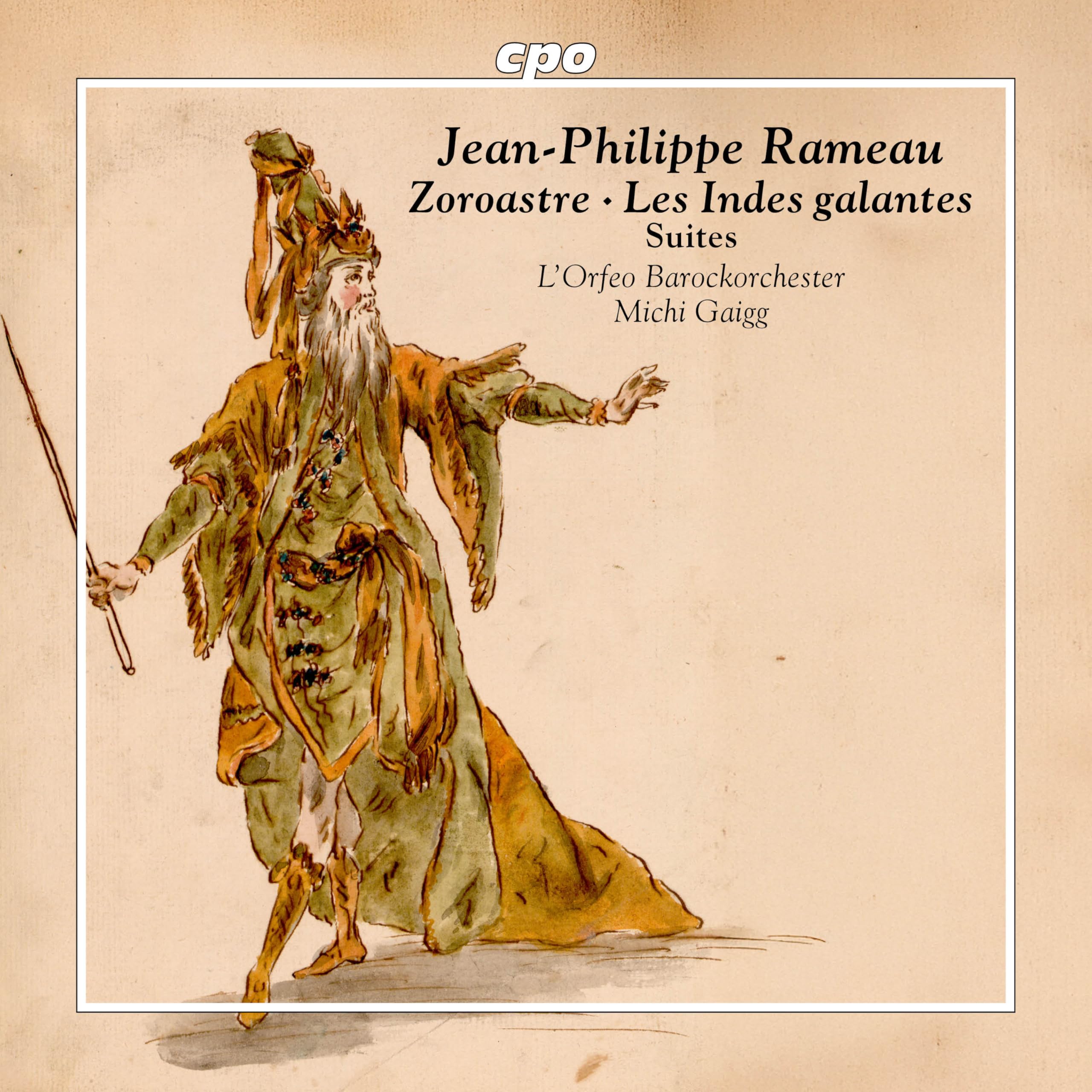 Jean Philippe Rameau: Zoroastre; Les Indes galantes (Suites)
