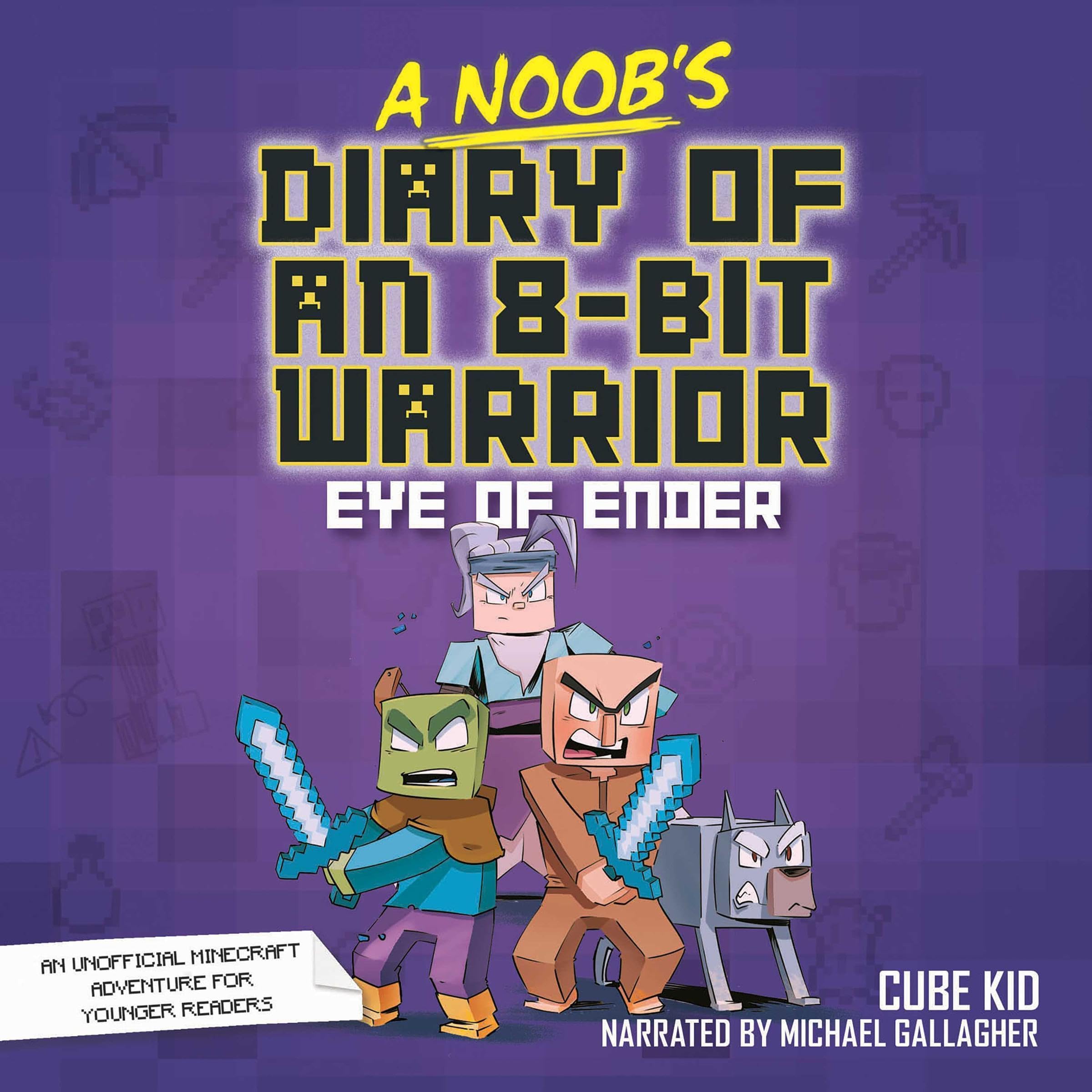 Cover art for A Noob's Diary of an 8-Bit Warrior: The Eye of Ender