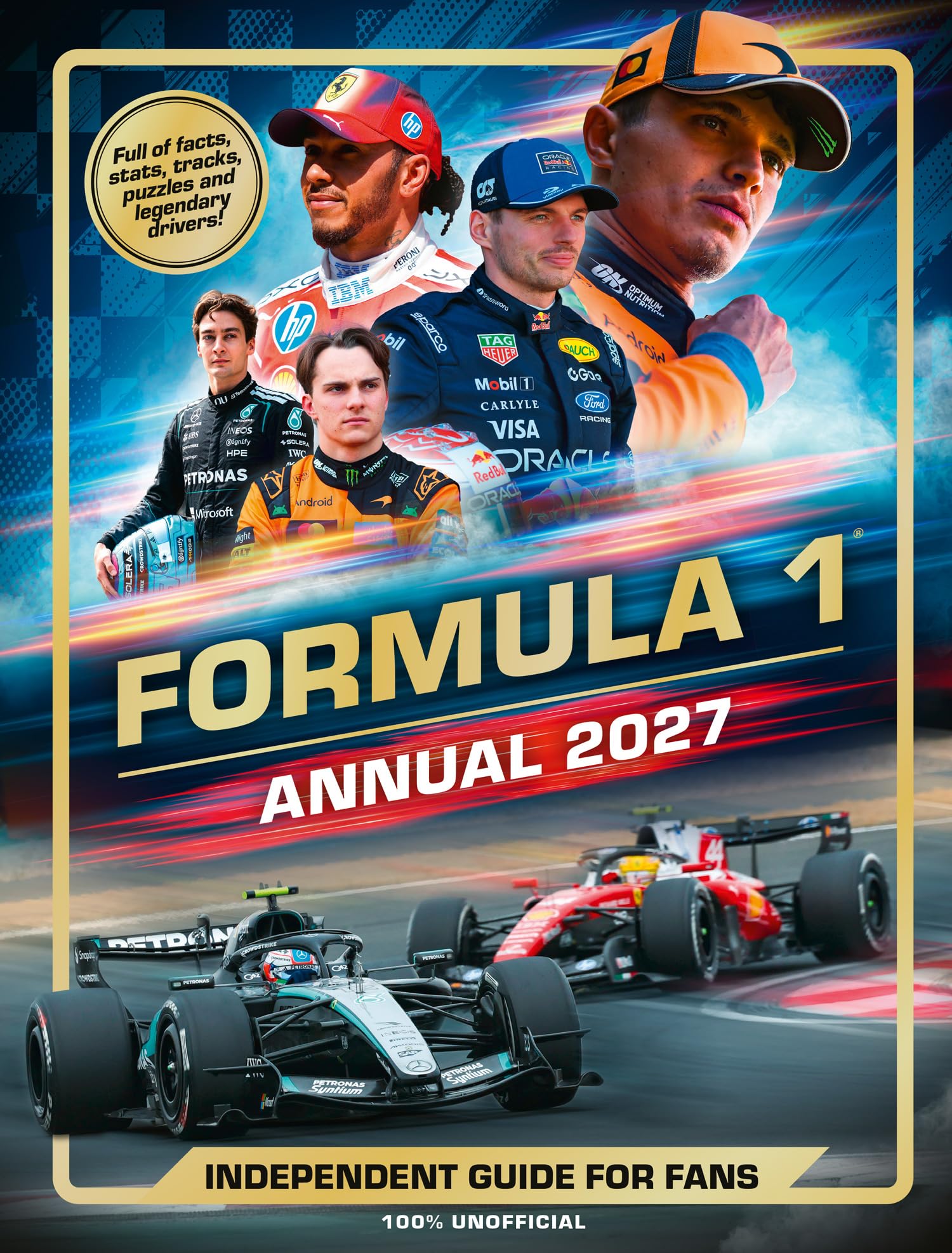 100% Unofficial Formula 1 Annual 2027: The ultimate guide to the world of Formula 1. Featuring the greatest drivers, circuits and the sport’s greatest ... – the perfect gift for fans this Christmas!