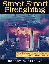Street Smart Firefighting By Chief Robert Bingham