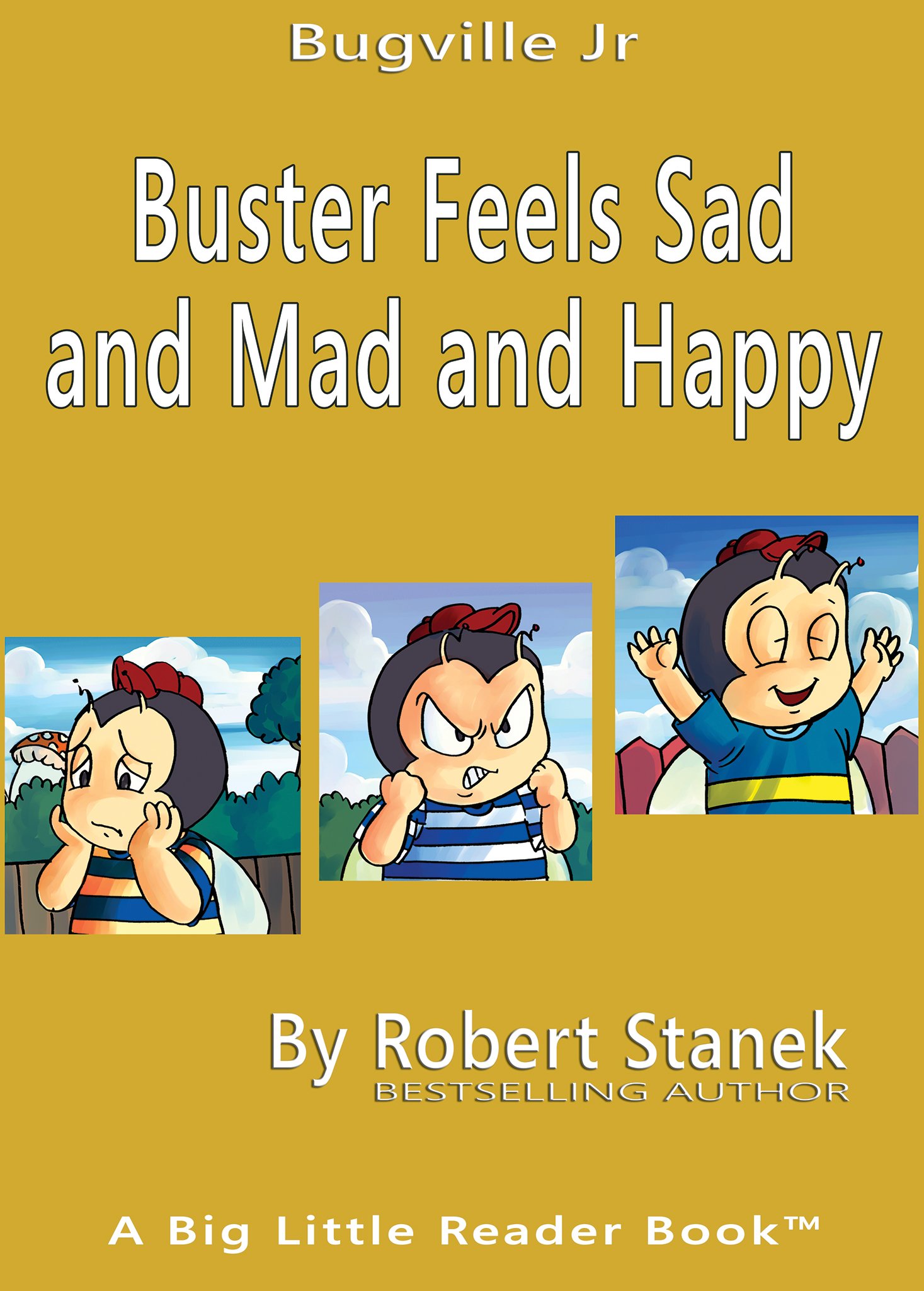 Buster Feels Sad and Mad and Happy (A Sight Words Easy Reader) (Bugville Critters, Bugville Jr Book 1)