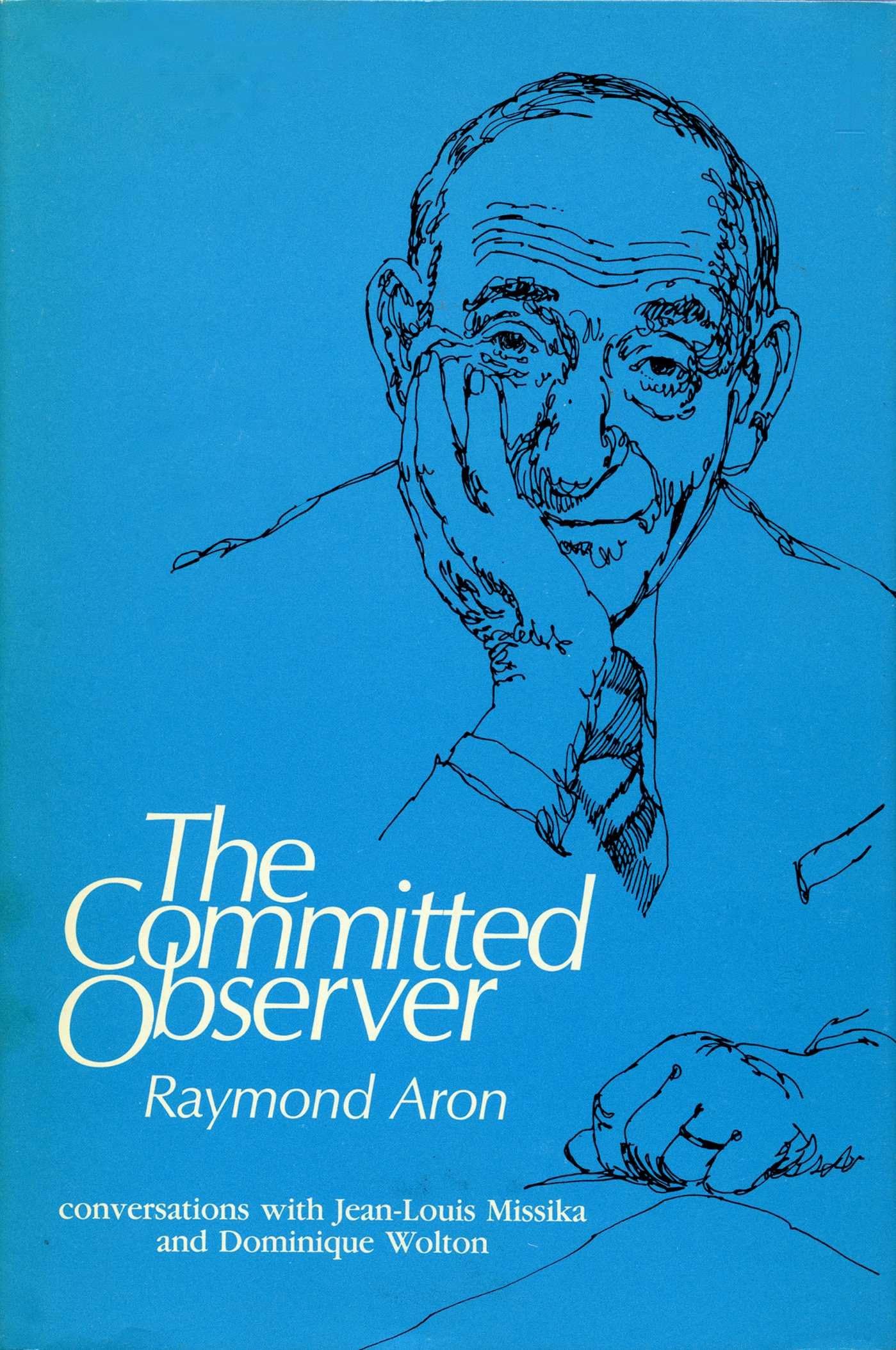 The Committed Observer: Interviews With Jean-Louis Missika and Dominique Wolton = Le Spectateur Engage