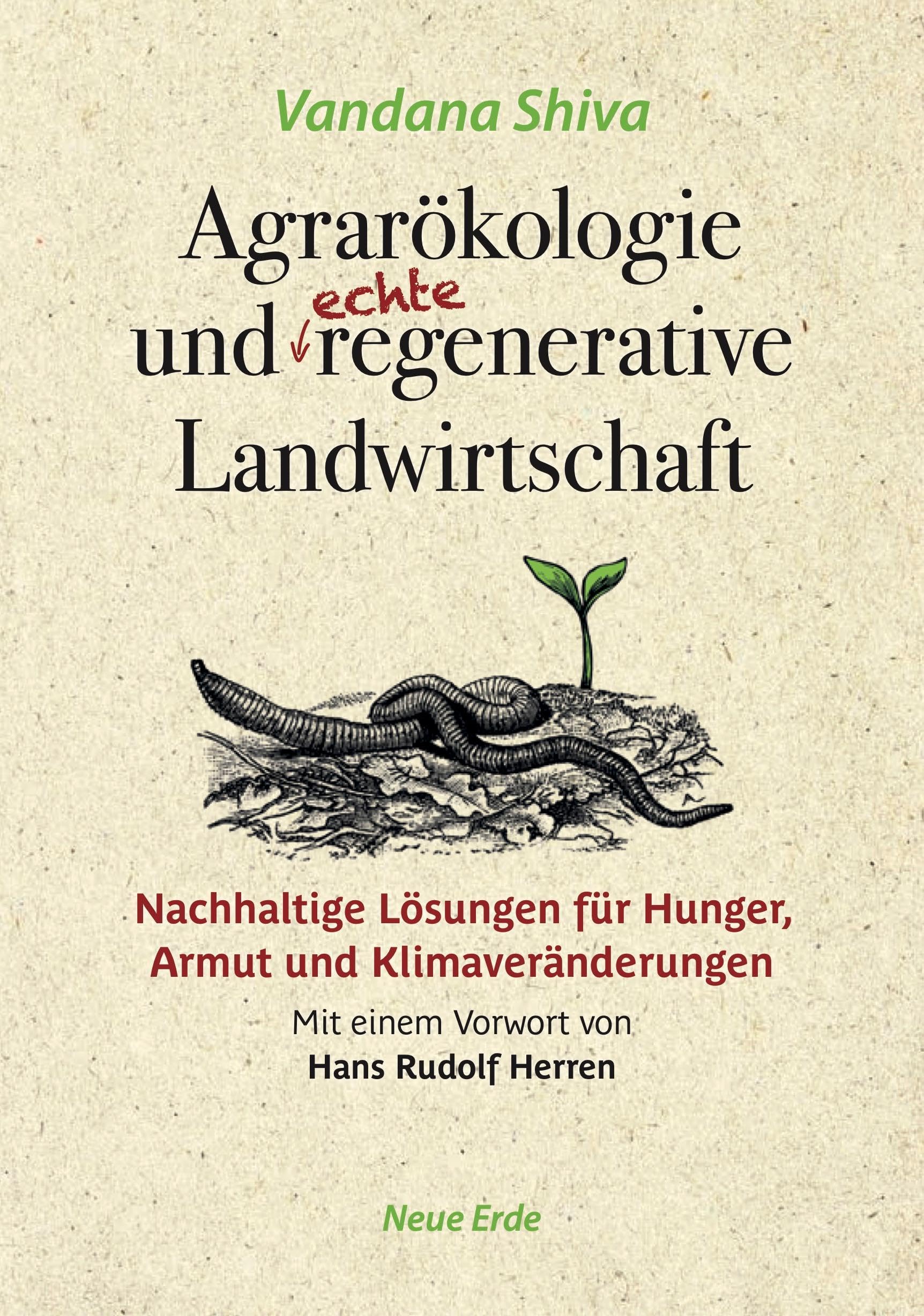 Agrarökologie und regenerative Landwirtschaft: Nachhaltige Lösungen für Hunger, Armut und Klimaveränderungen