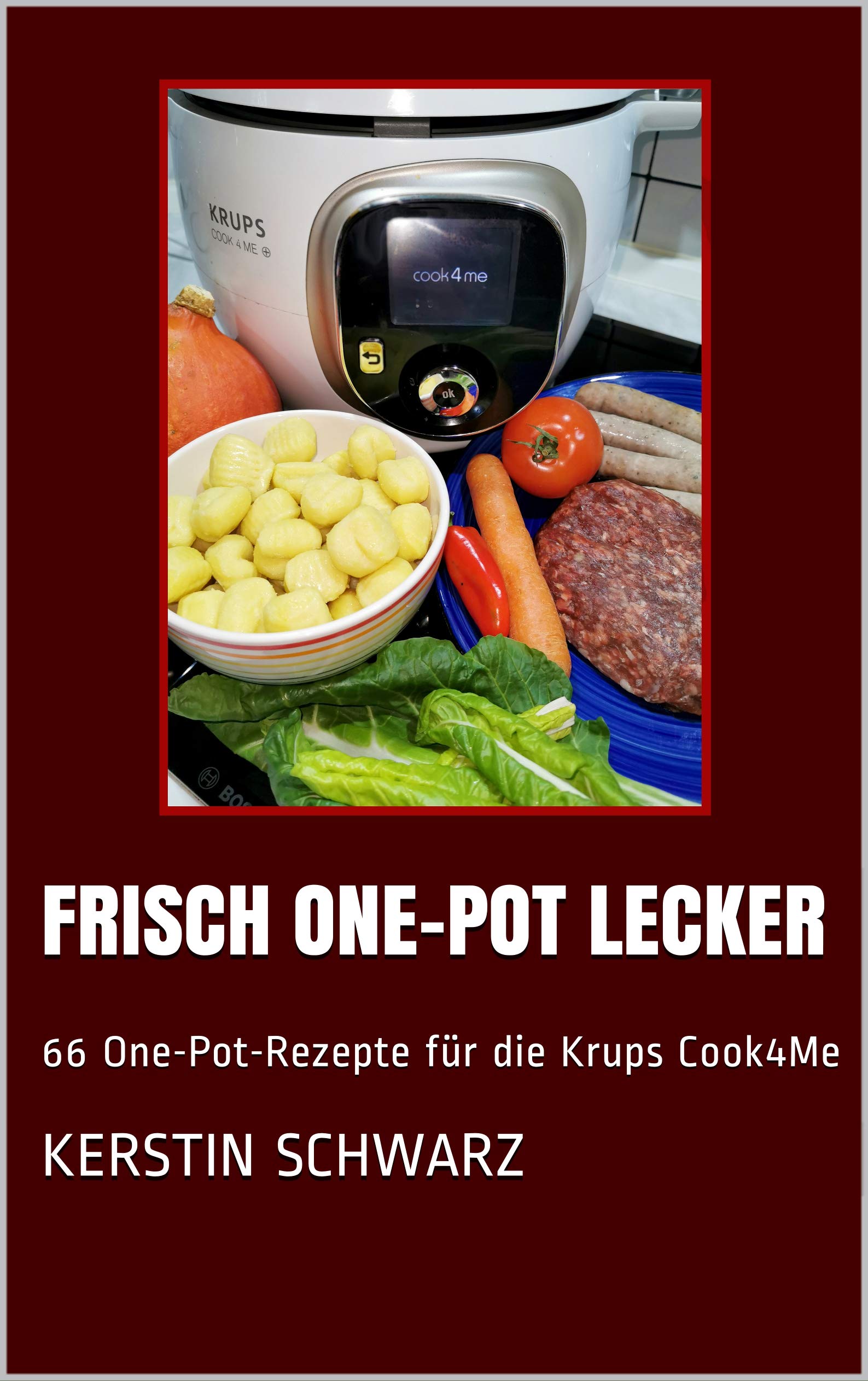 FRISCH ONE-POT LECKER: 66 One-Pot-Rezepte für die Krups Cook4Me (German Edition)