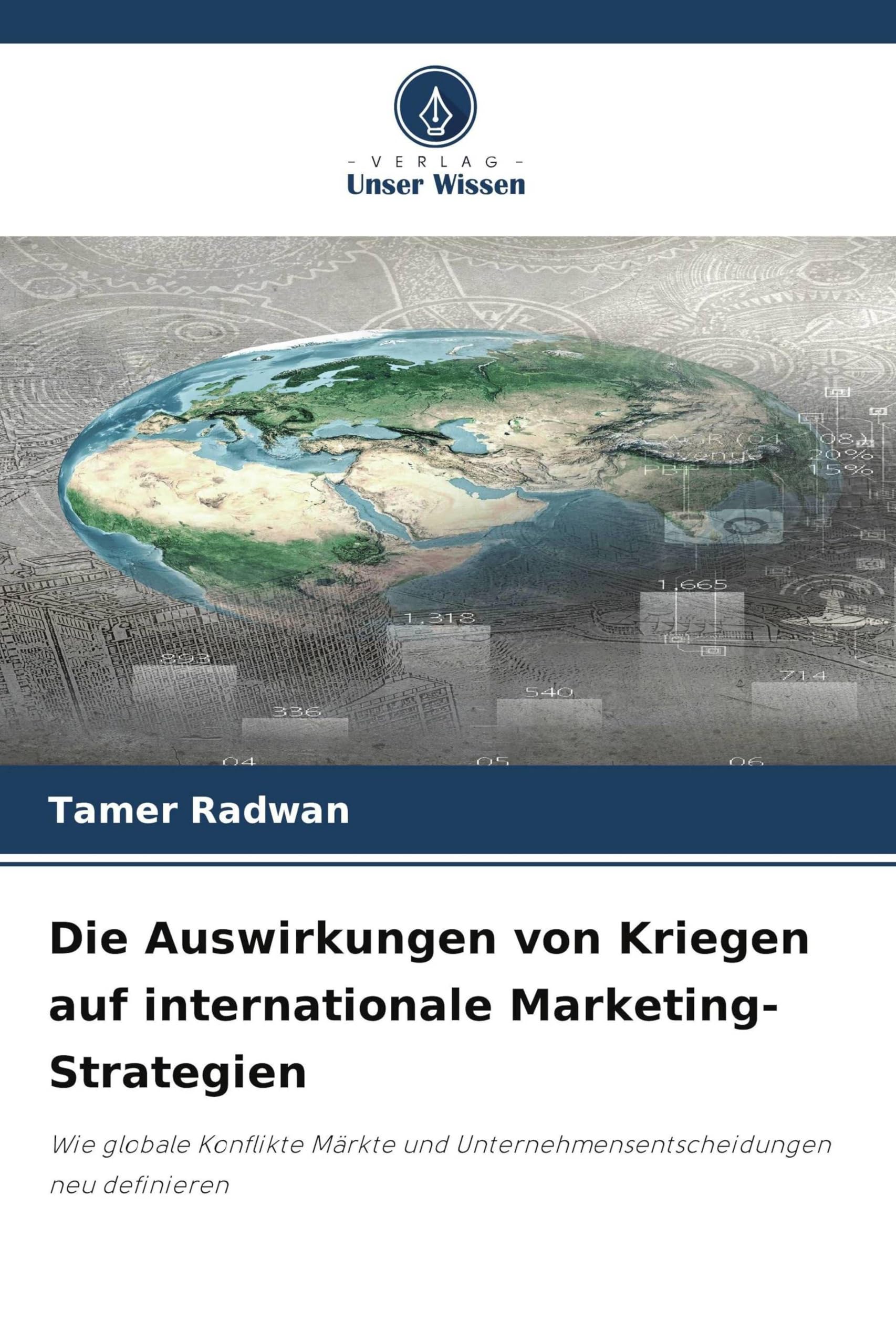 Die Auswirkungen von Kriegen auf internationale Marketing-Strategien: Wie globale Konflikte Märkte und Unternehmensentscheidungen neu definieren