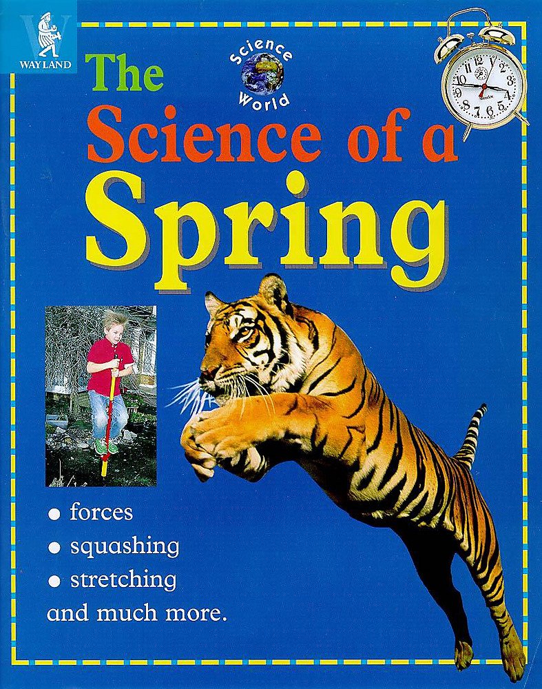 The Science of a Spring (Science World): John Stringer: 9780750224017 ...