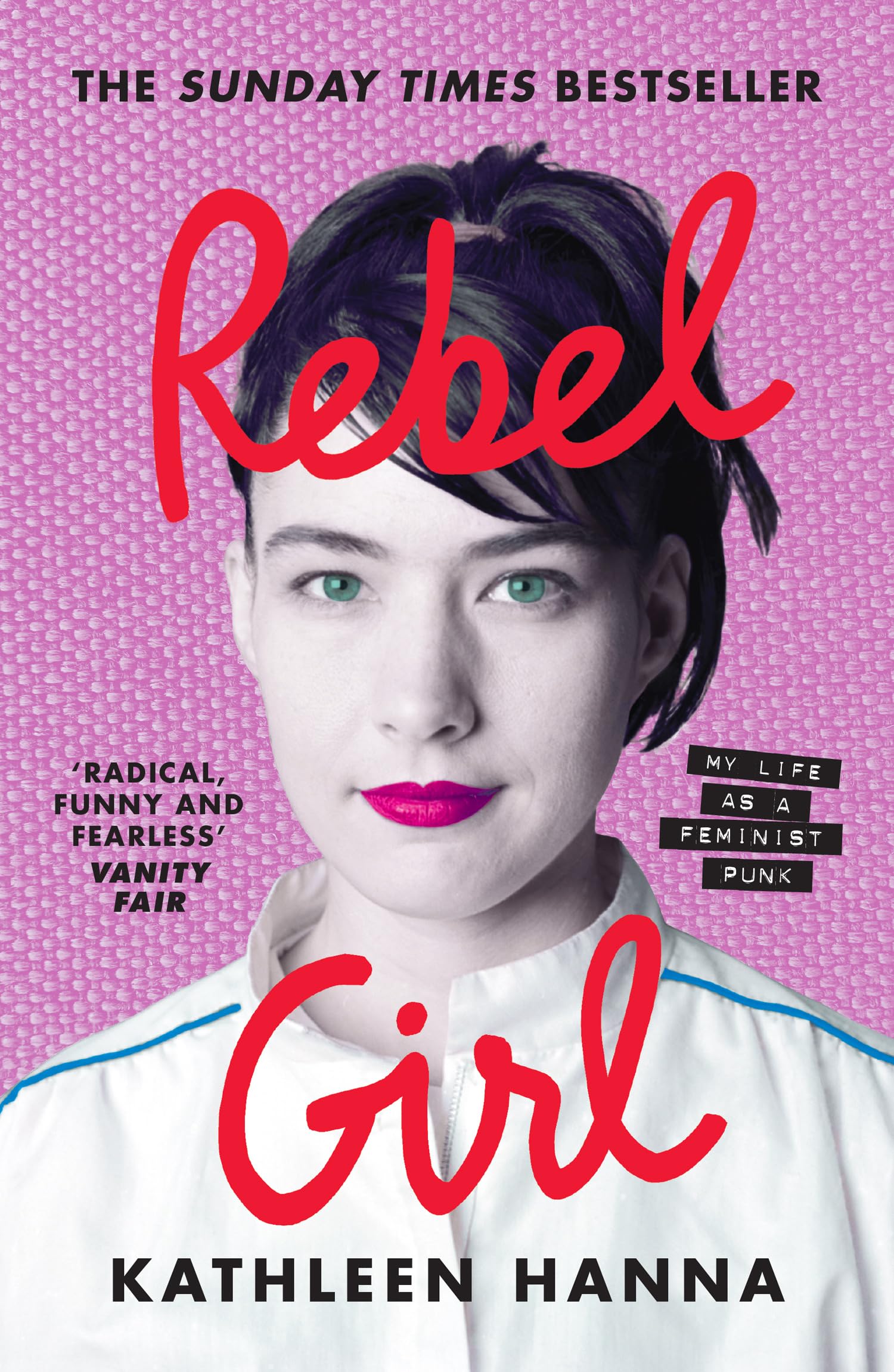 Rebel Girl My Life as a Feminist Punk by Kathleen Hanna (Paperback Book)