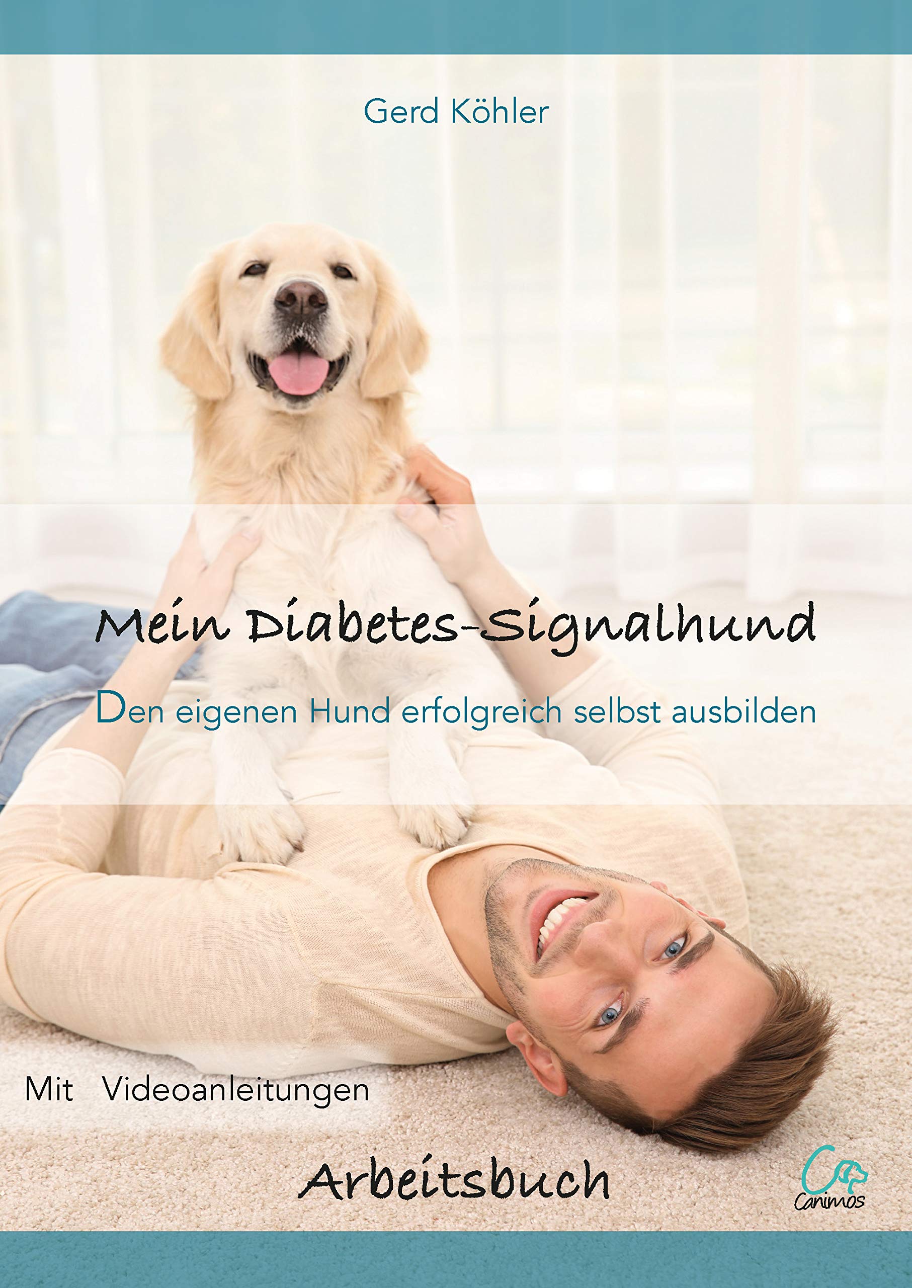 Mein Diabetes-Signalhund: Den eigenen Hund erfolgreich selbst ausbilden - Arbeitsbuch