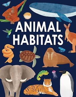 Animal Habitats Explore sun-baked deserts, untamed jungles, spectacular undersea worlds, and frozen polar regions