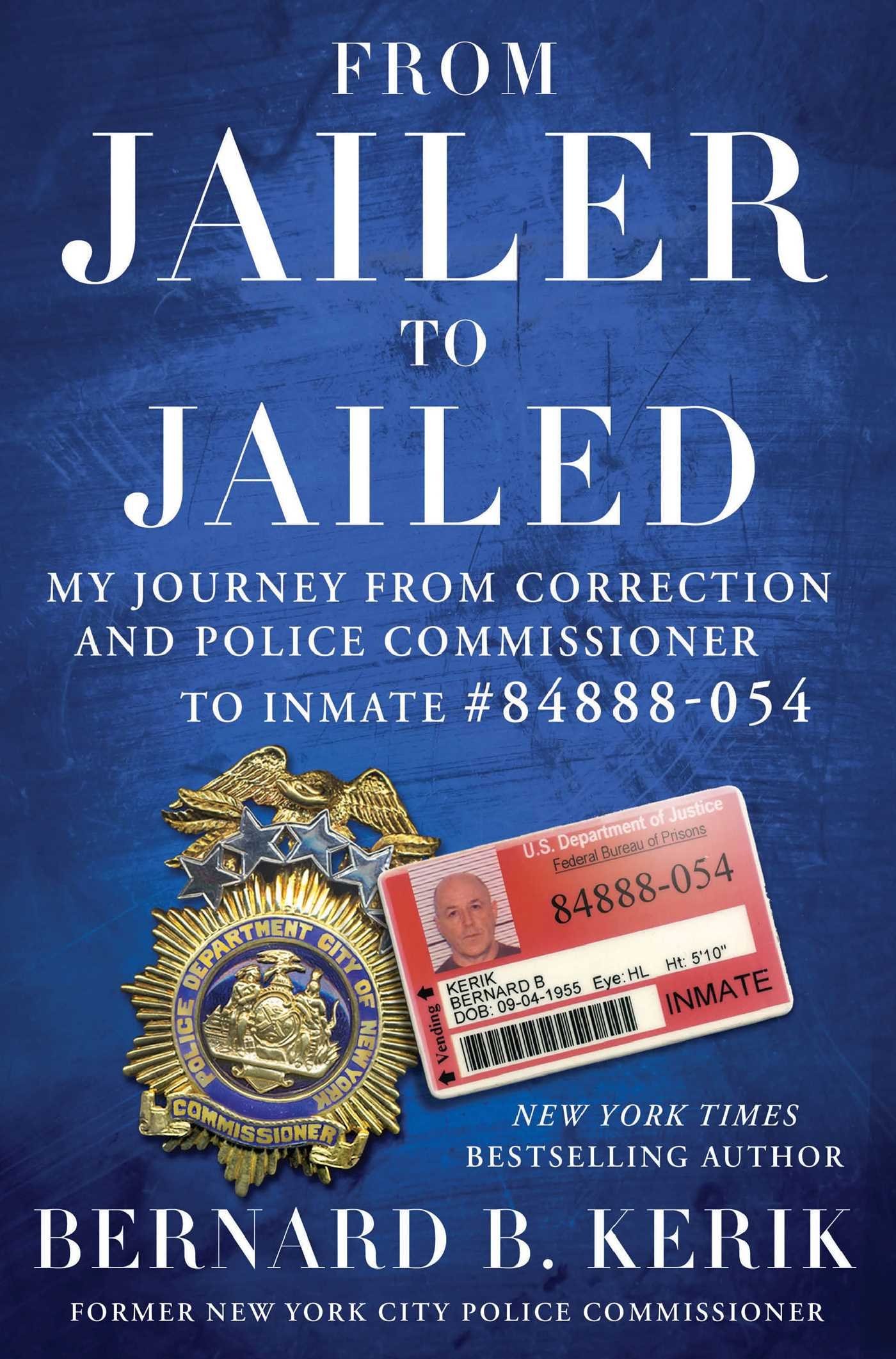 Buy From Jailer to Jailed: My Journey from Correction and Police Commissioner to Inmate #84888-054 — BookShops.in