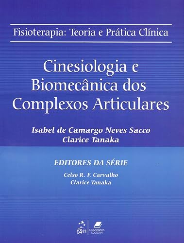 Fisioterapia - Teoria e Prática Clínica - Cinesiologia e Biomecânica dos Complexos Articulares
