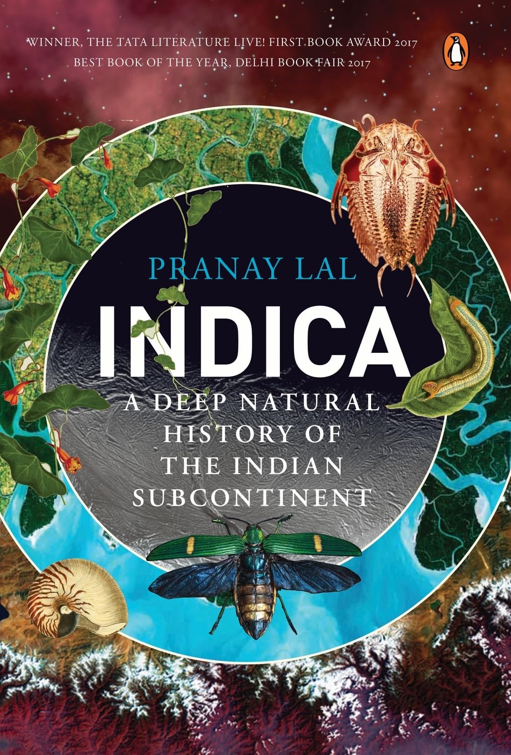 Indica: A Deep Natural History of the Indian Subcontinent [Hardcover] [Nov 15, 2016] Pranay Lal