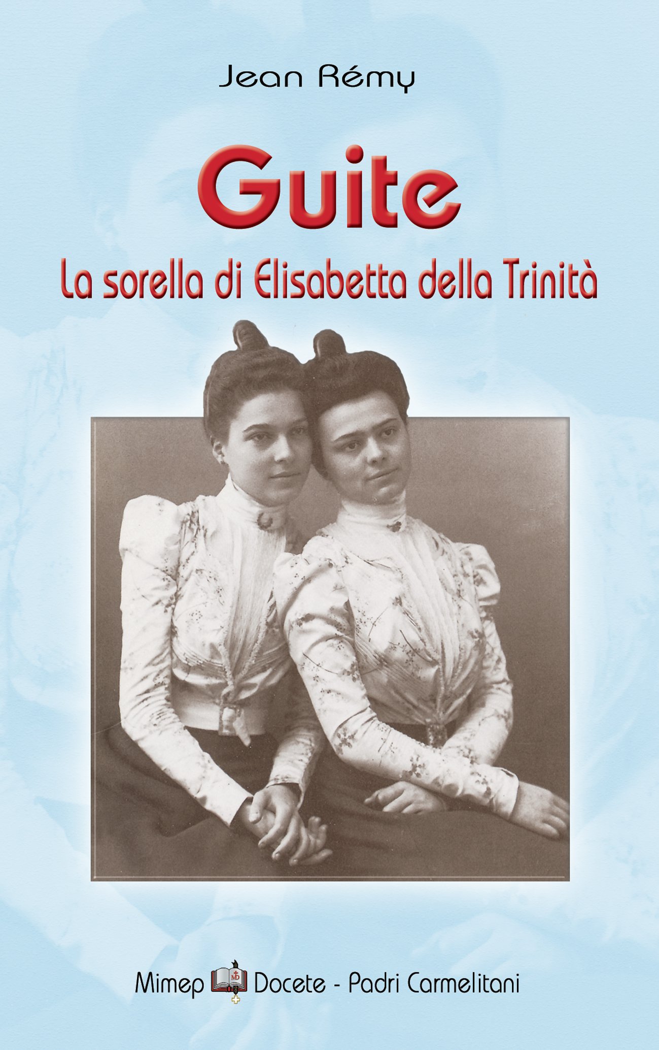 Guite: La sorella di Elisabetta della Trinità (Italian Edition)
