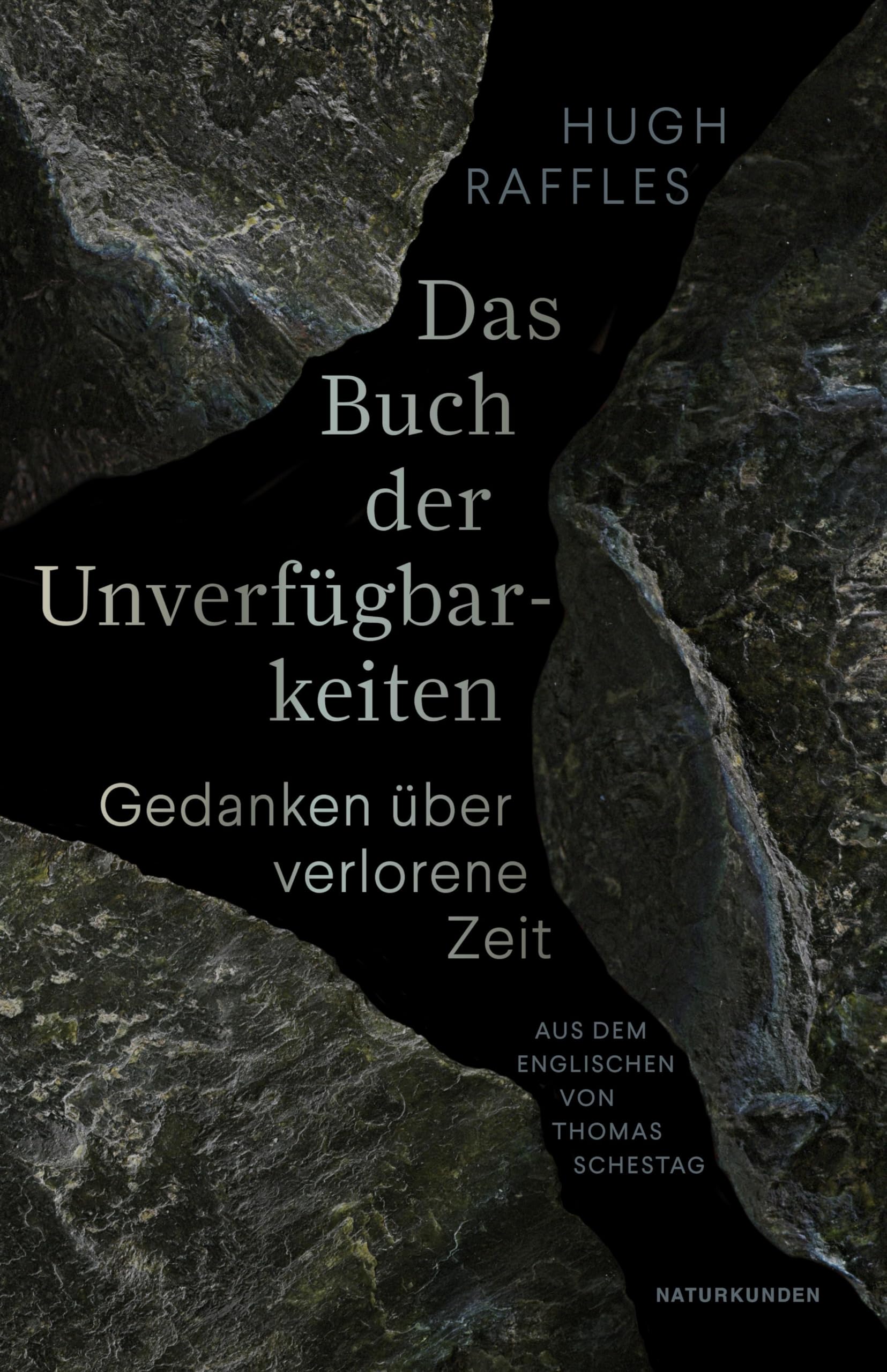 Das Buch der Unverfügbarkeiten: Gedanken über verlorene Zeit (Naturkunden)
