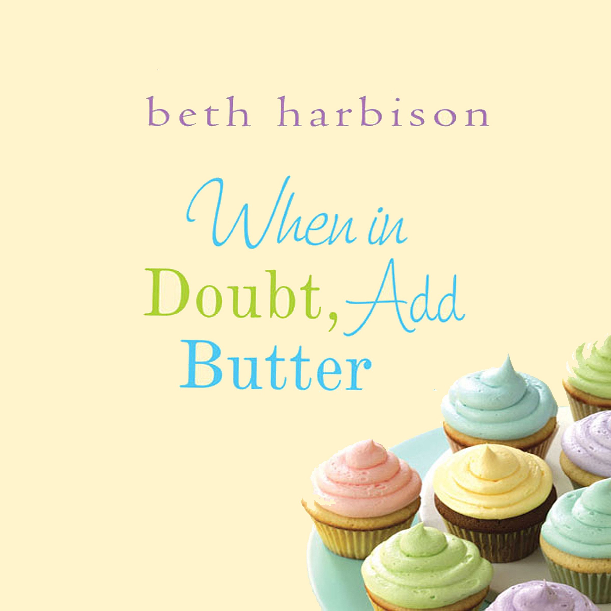 Cover art for When in Doubt, Add Butter