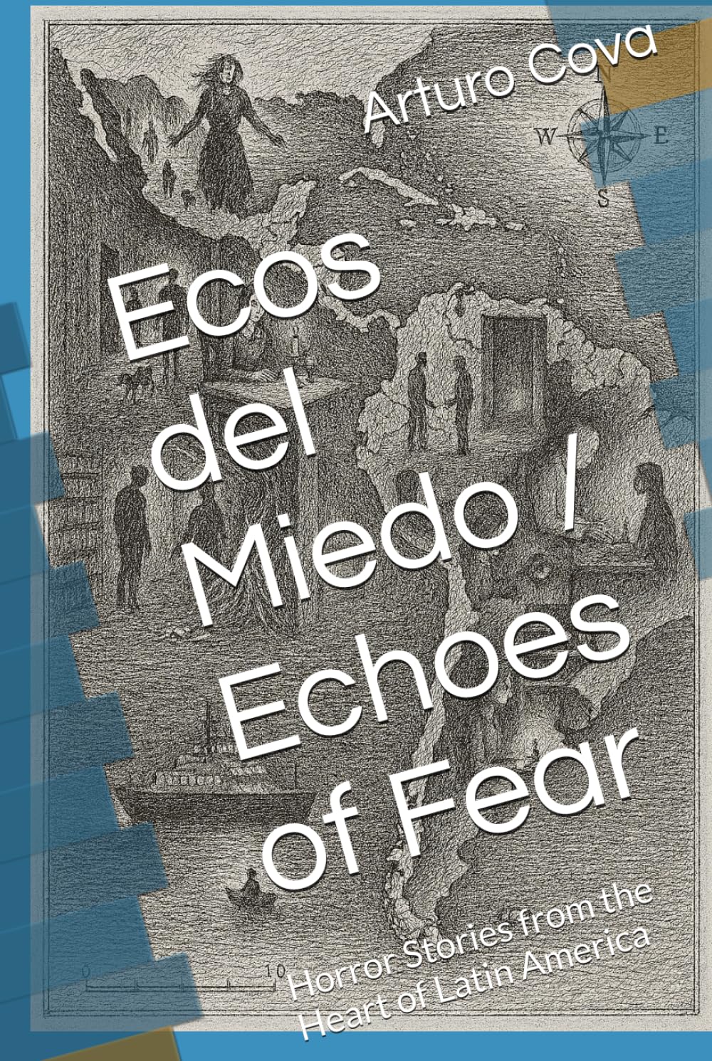Ecos del Miedo / Echoes of Fear: Horror Stories from the Heart of Latin America