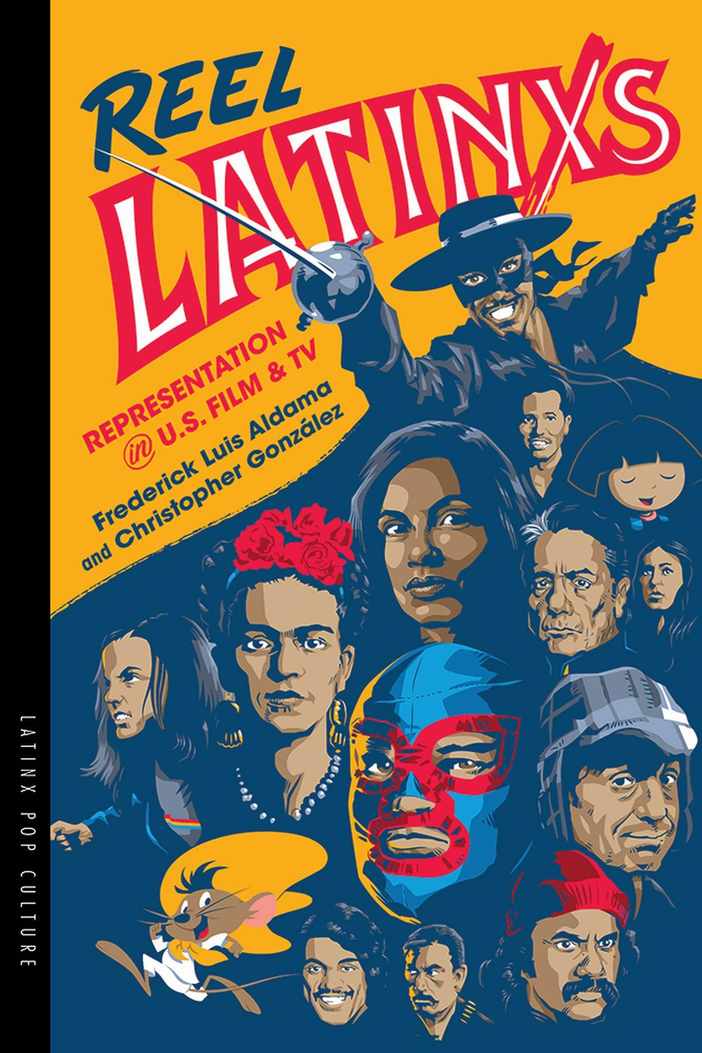 Reel Latinxs: Representation in U.S. Film and TV (Latinx Pop Culture)