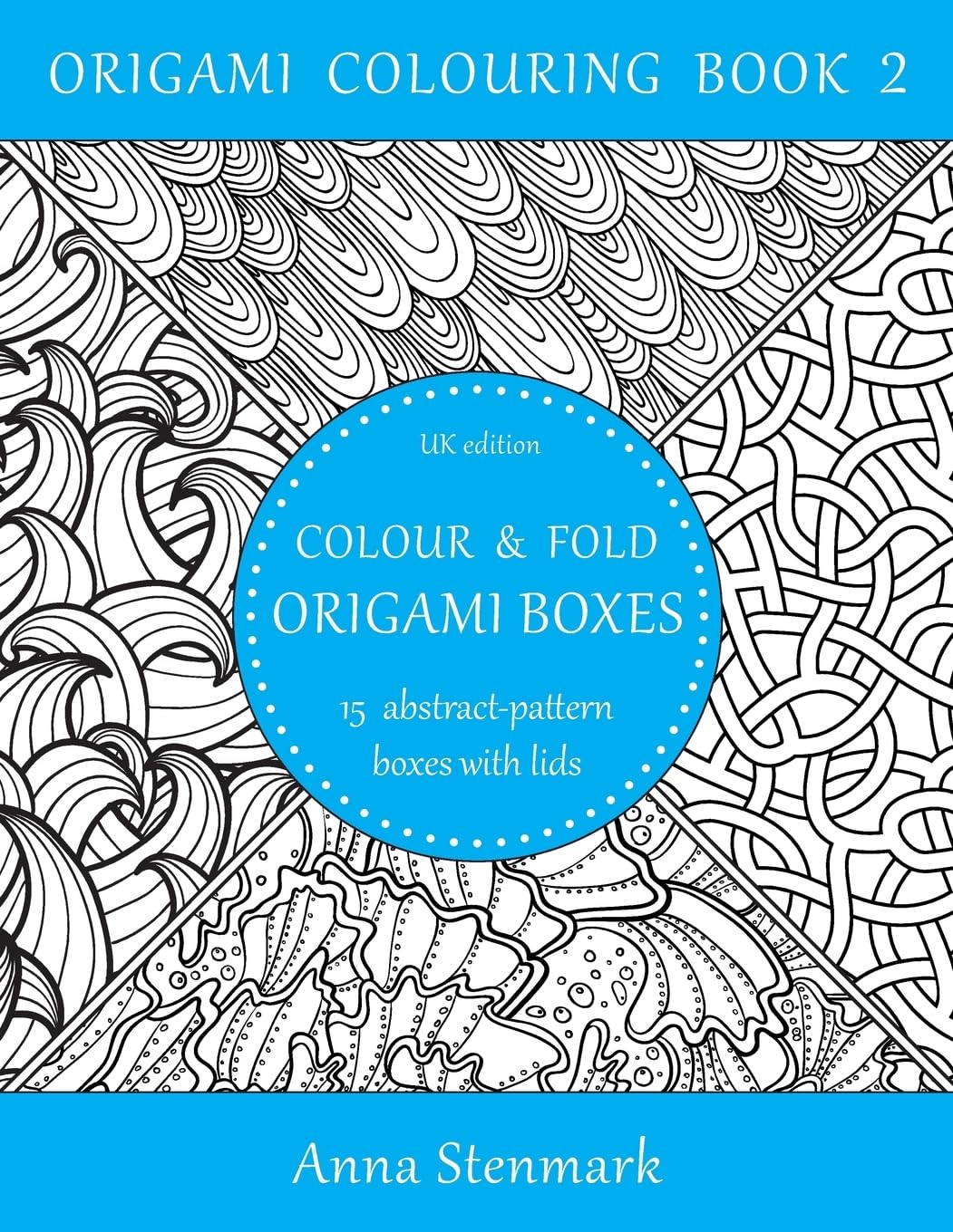 Colour & fold origami boxes - 15 abstract-pattern boxes with lids: UK edition: Volume 2 (Origami colouring book)