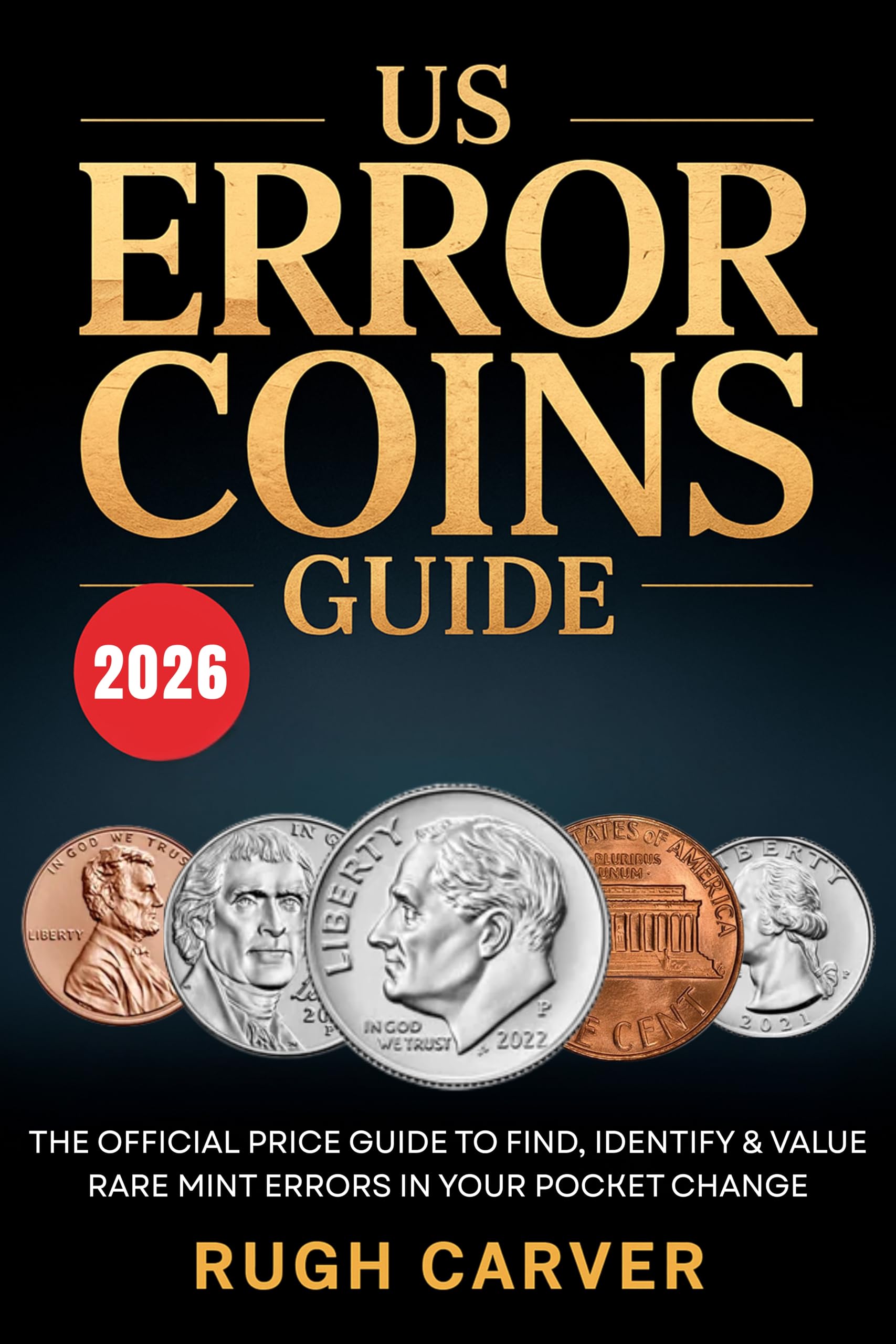 US ERROR COINS GUIDE 2026 (MINT MASTERS): The Official Price Guide