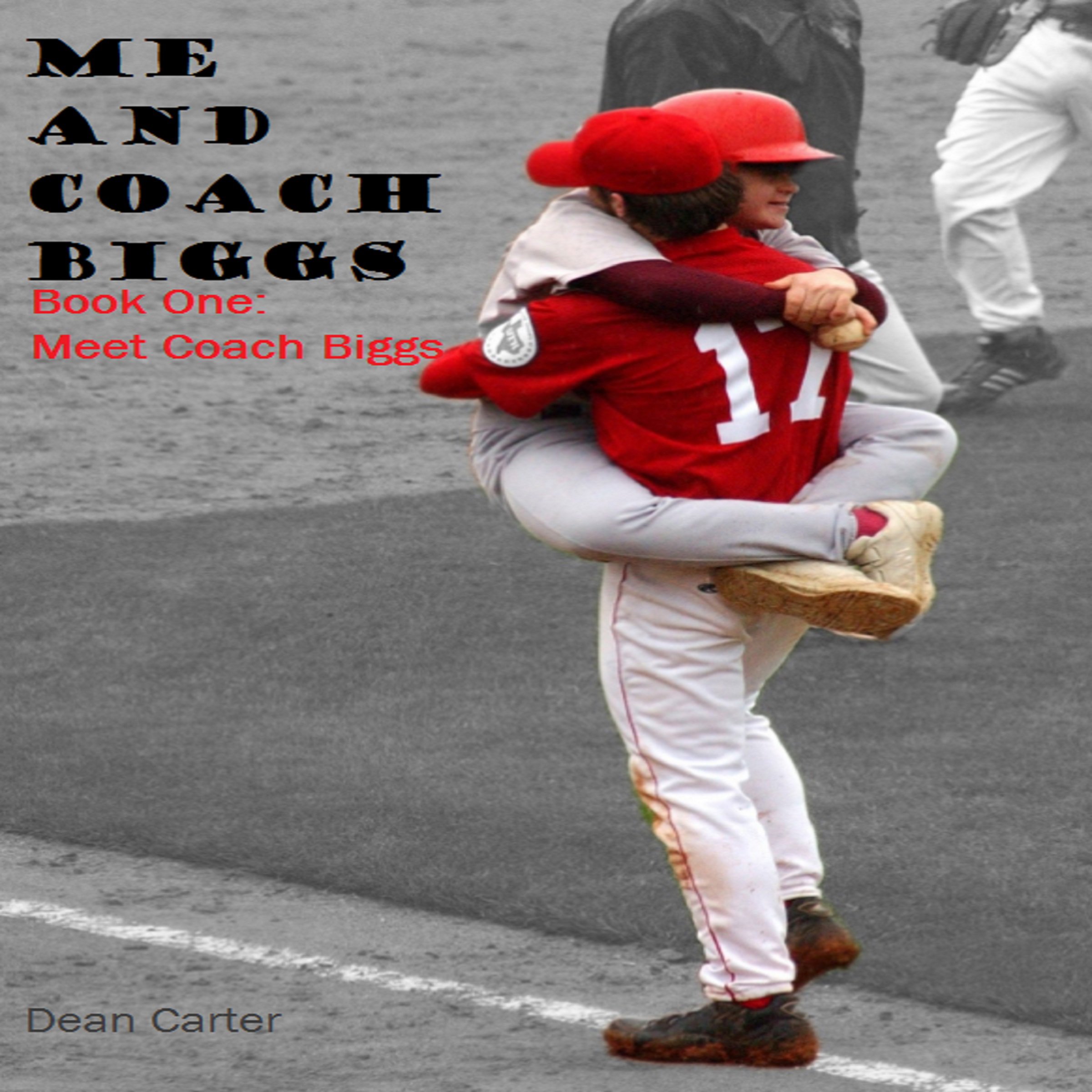 Cover art for Me and Coach Biggs: Book One: Meet Coach Biggs