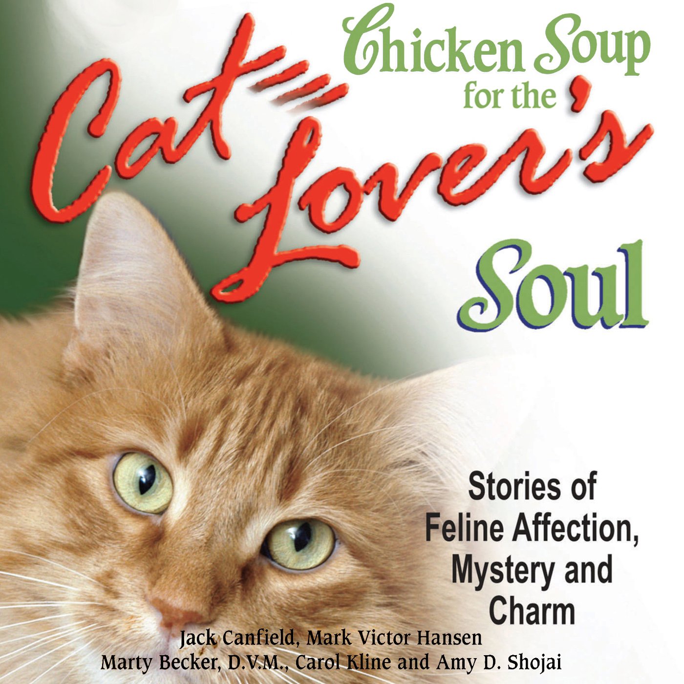 Cover art for Chicken Soup for the Cat Lover's Soul: Stories of Feline Affection, Mystery and Charm