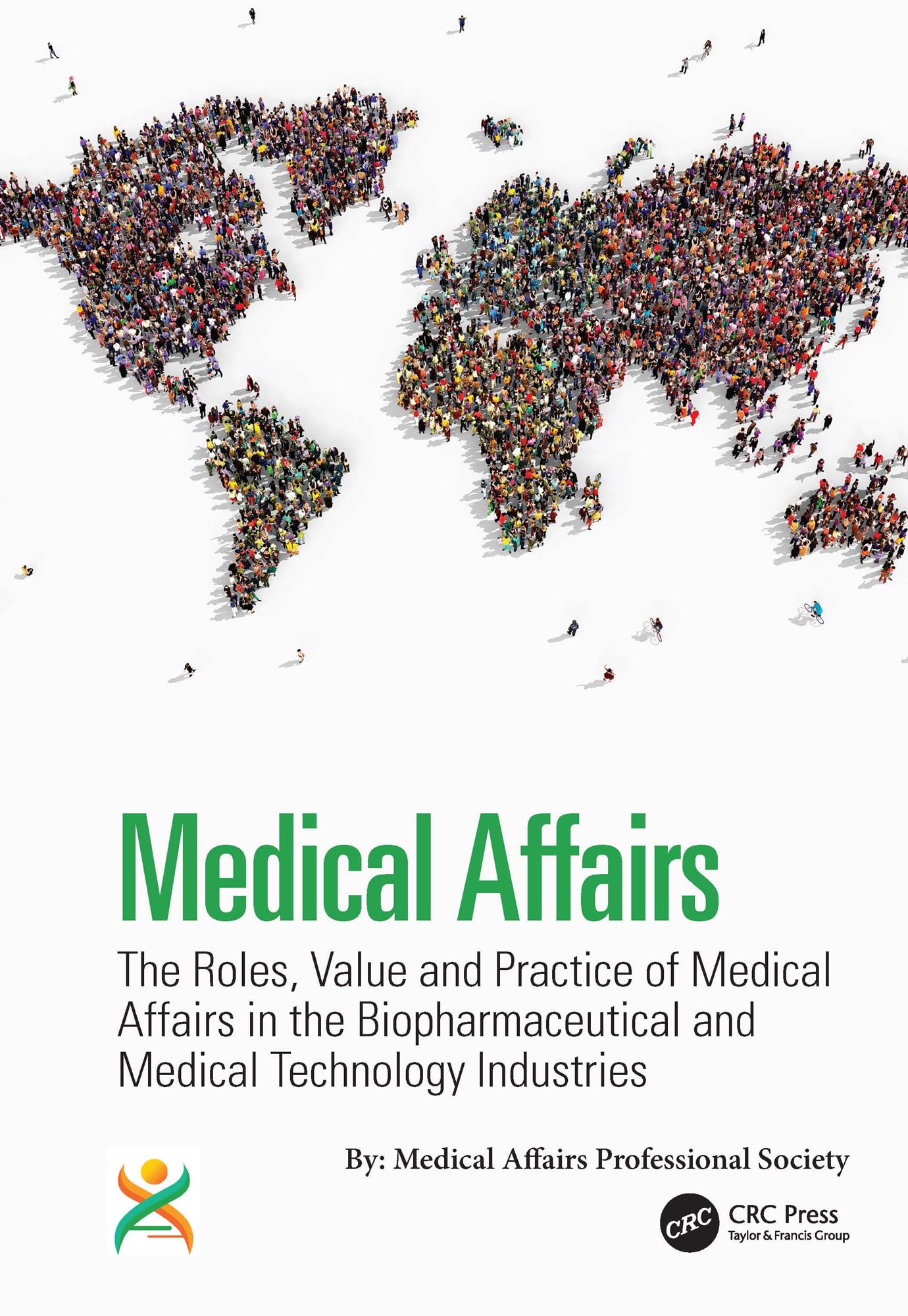 Medical Affairs: The Roles, Value and Practice of Medical Affairs in the Biopharmaceutical and Medical Technology Industries (English Edition)