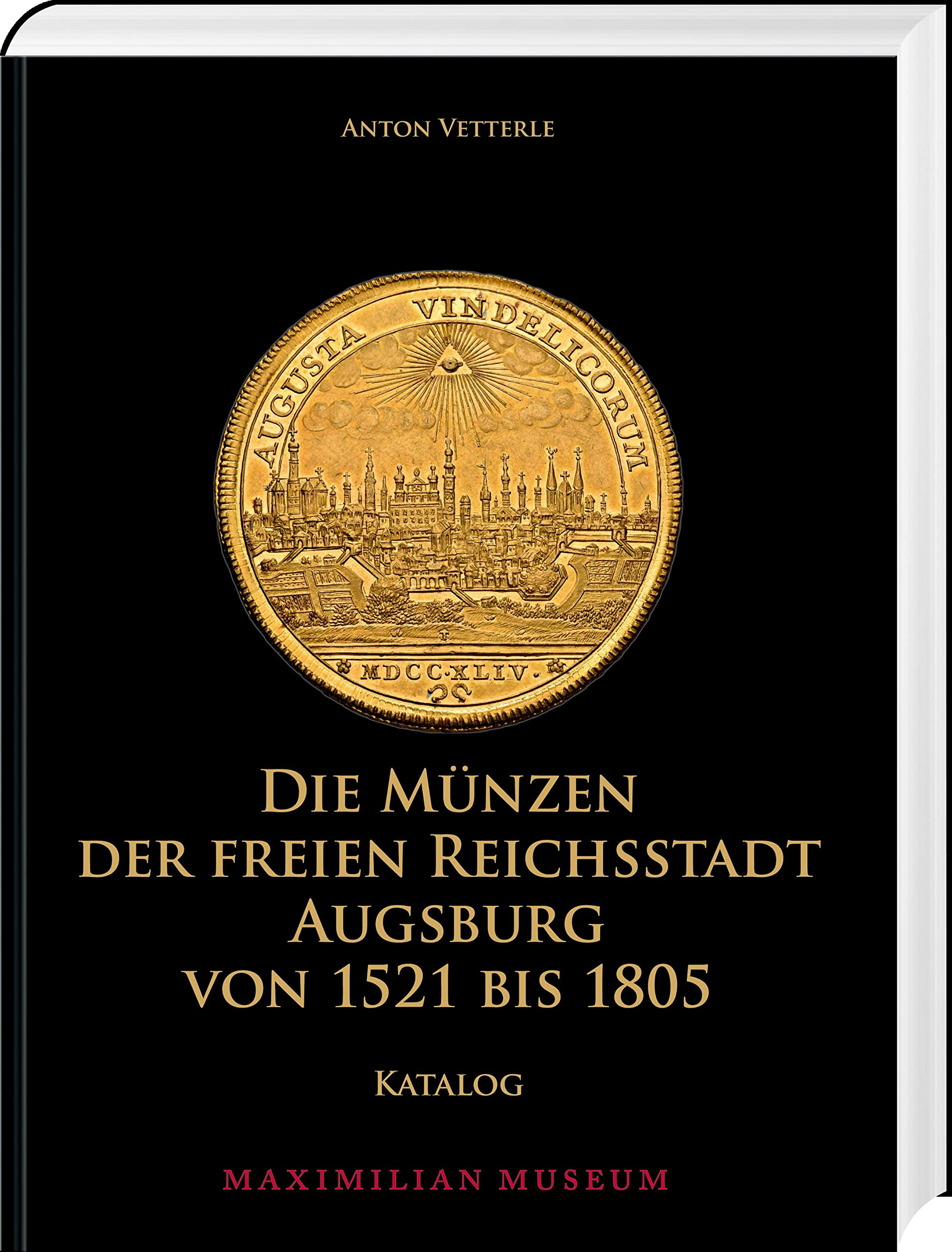 Die Münzen der Freien Reichsstadt Augsburg von 1521 bis 1805: Katalog
