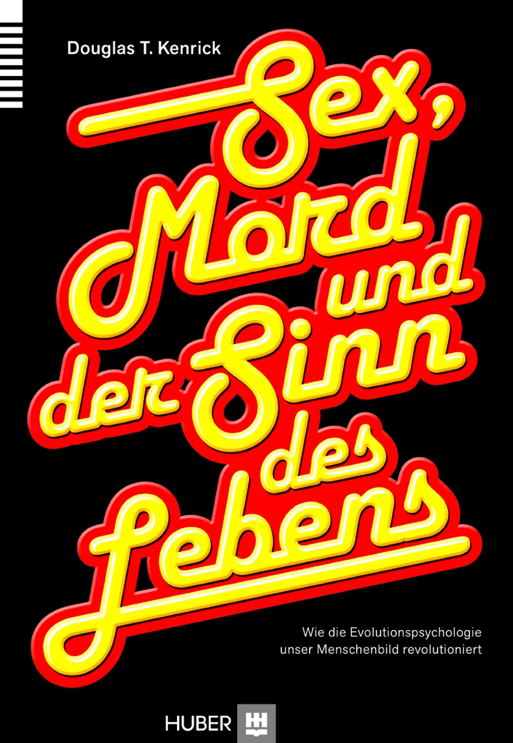 Sex, Mord und der Sinn des Lebens: Wie die Evolutionspsychologie
