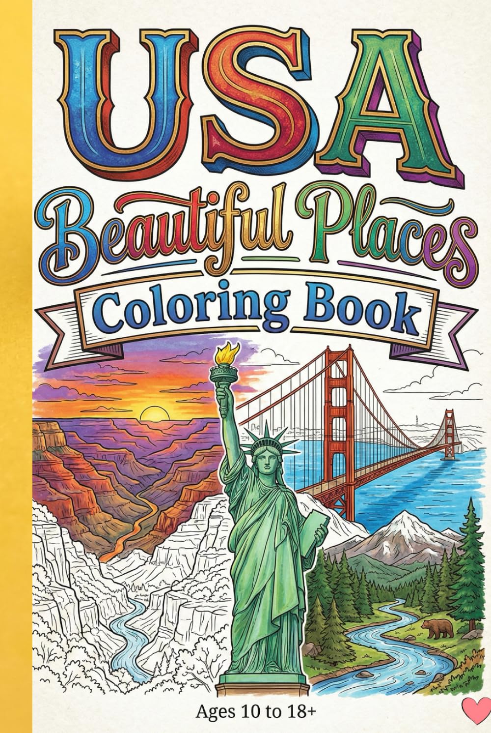 USA Beautiful Places Coloring Book for Teens & Adults A Relaxing Travel Coloring Book Featuring Famous American Landmarks, National Parks, and Scenic Views