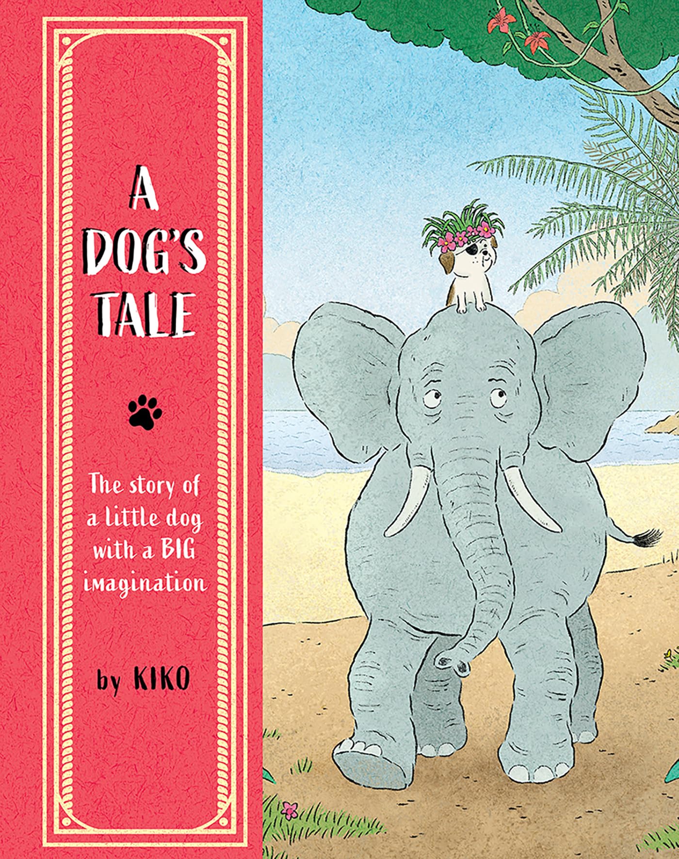 A Dog's Tale: The Story of a Little Dog with a Big Imagination